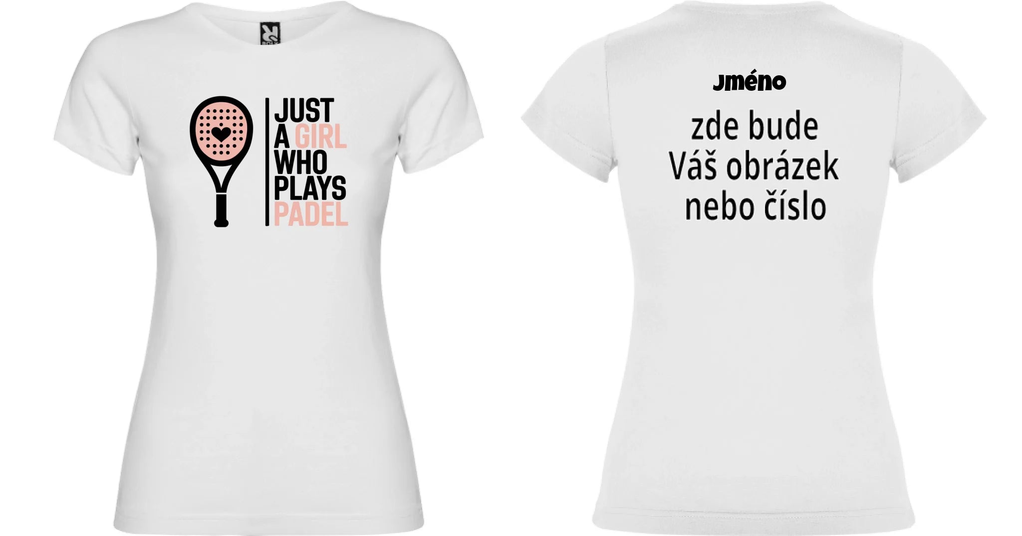 DÁMSKÉ TRIČKO PADEL JUST A GIRL 2 s možností dotisku jména, čísla, obrázku motiv dopředu a na záda vlastní potisk Bílá