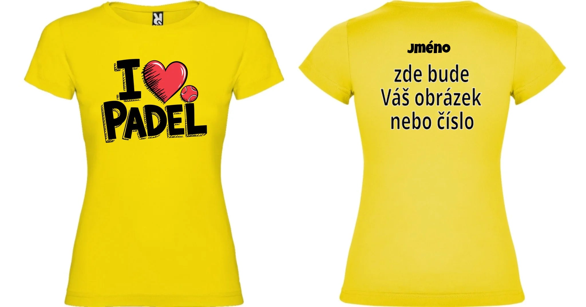 DÁMSKÉ TRIČKO I LOVE PADEL s možností dotisku jména, čísla, obrázku motiv dopředu a na záda vlastní potisk Žlutá