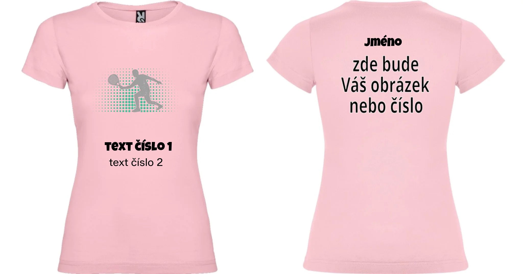 DÁMSKÉ TRIČKO s motivem PADEL (výběr z 10+ obrázků, možnost doplnit vlastní texty) motiv dopředu a na záda vlastní potisk Světle růžová
