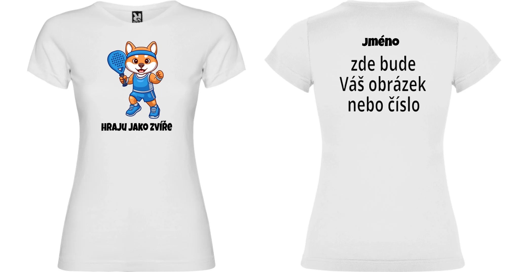 DÁMSKÉ TRIČKO s motivem PADEL HRAJU JAKO ZVÍŘE (výběr ze 3 potisků) motiv dopředu a na záda vlastní potisk Bílá