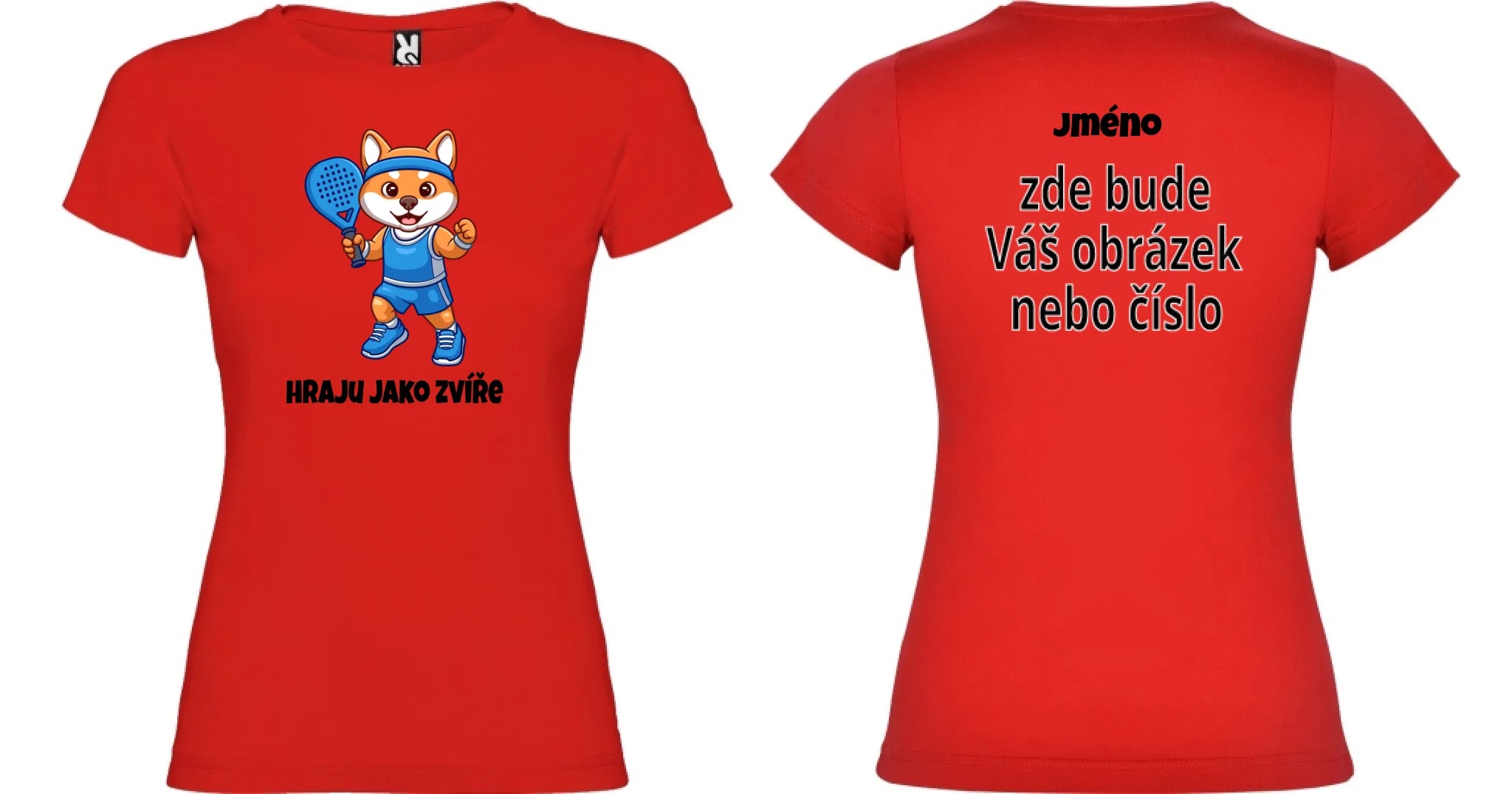 DÁMSKÉ TRIČKO s motivem PADEL HRAJU JAKO ZVÍŘE (výběr ze 3 potisků) motiv dopředu a na záda vlastní potisk Červená