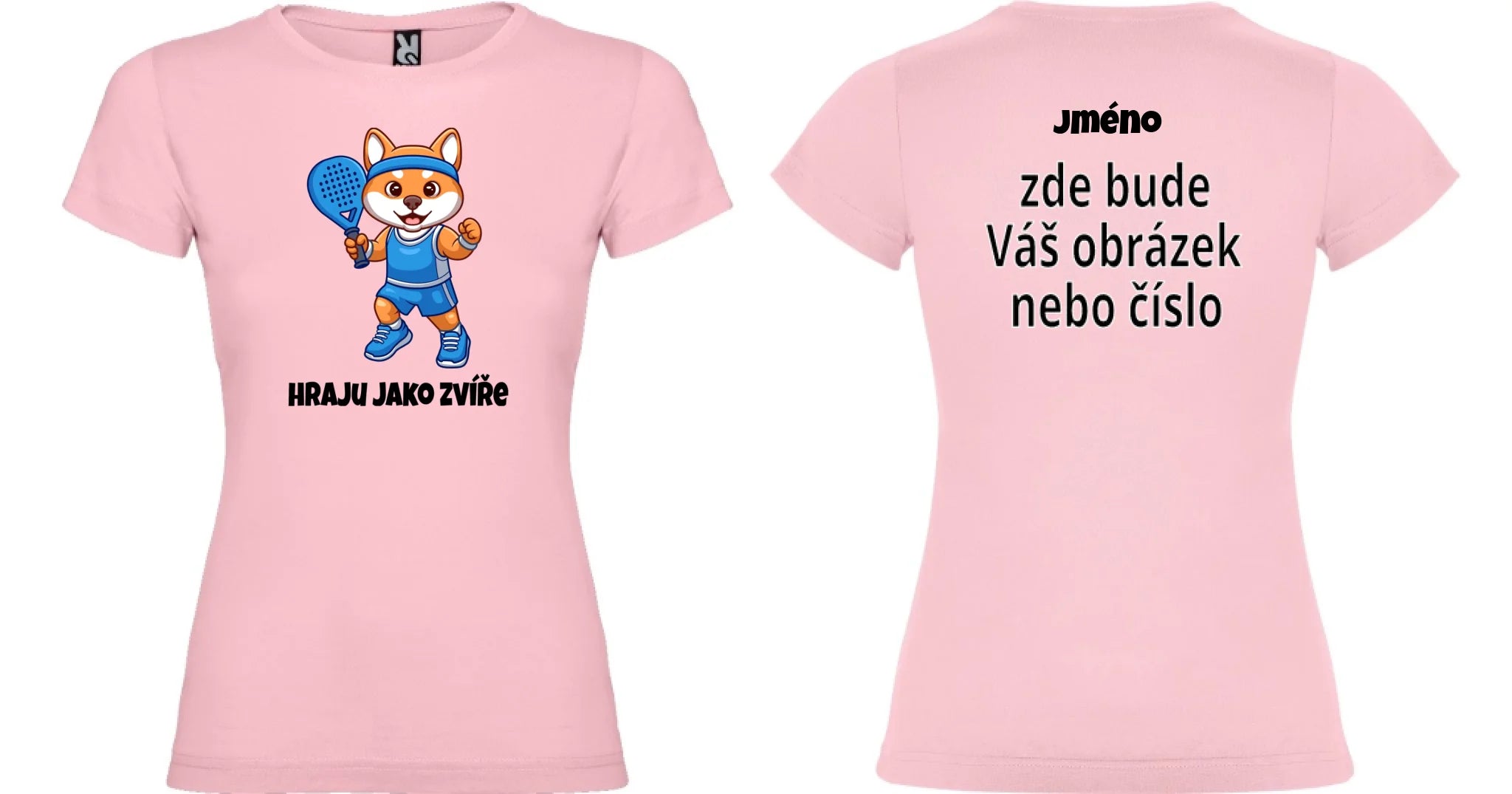 DÁMSKÉ TRIČKO s motivem PADEL HRAJU JAKO ZVÍŘE (výběr ze 3 potisků) motiv dopředu a na záda vlastní potisk Světle růžová