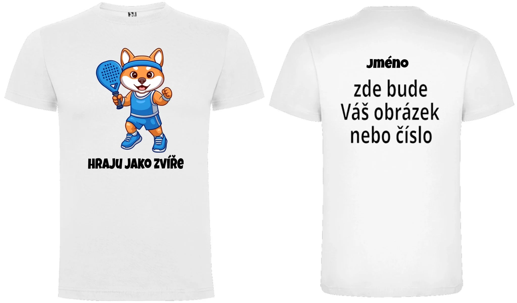 CHLAPECKÉ TRIČKO PADEL HRAJU JAKO ZVÍŘE s možností dotisku jména, čísla, obrázku motiv dopředu a na záda vlastní potisk Bílá