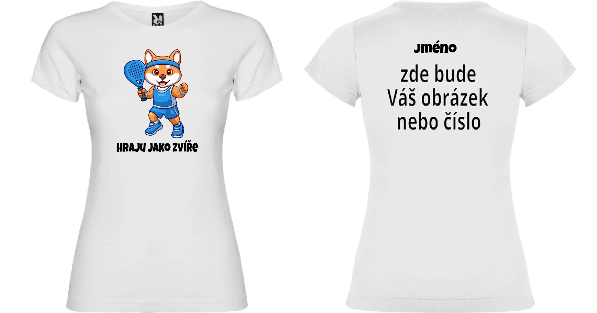 DÍVČÍ TRIČKO PADEL HRAJU JAKO ZVÍŘE s možností dotisku jména, čísla, obrázku motiv dopředu a na záda vlastní potisk Bílá