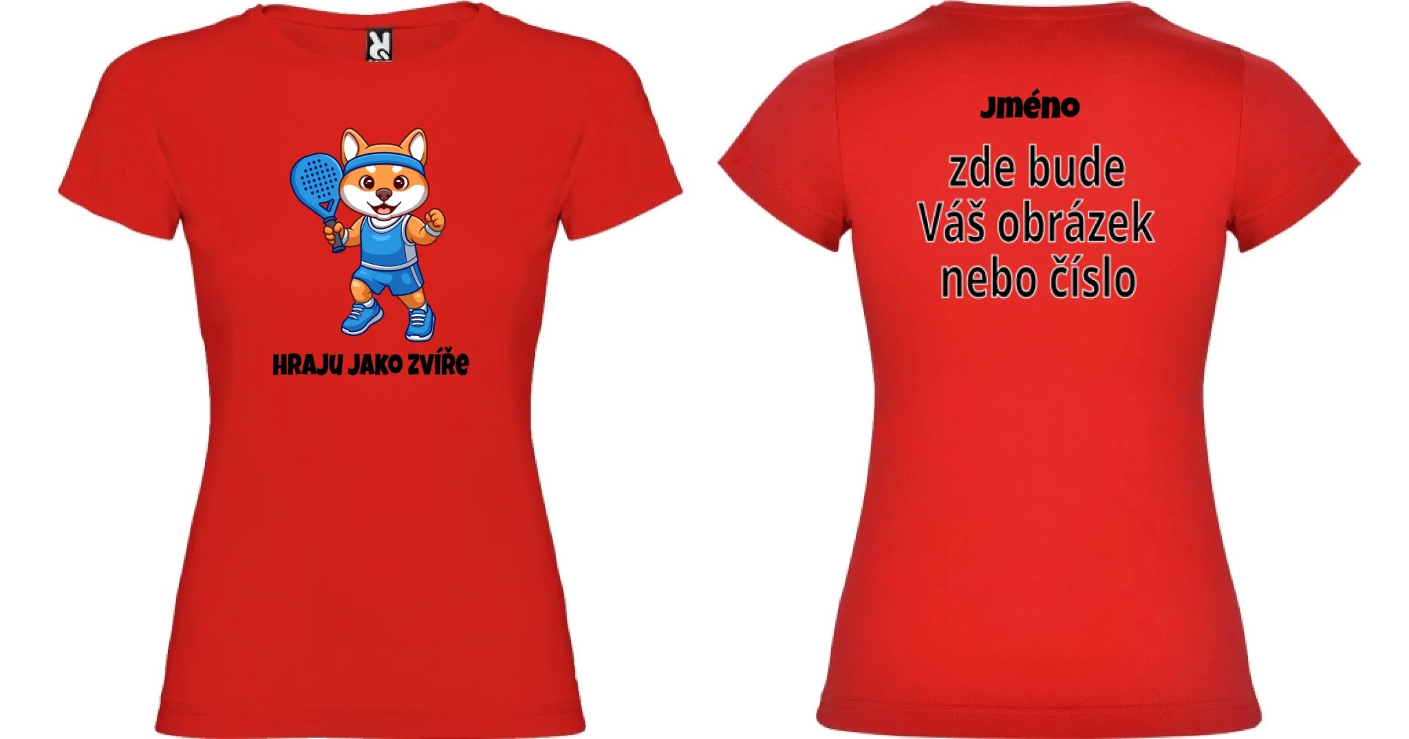 DÍVČÍ TRIČKO PADEL HRAJU JAKO ZVÍŘE s možností dotisku jména, čísla, obrázku motiv dopředu a na záda vlastní potisk Červená