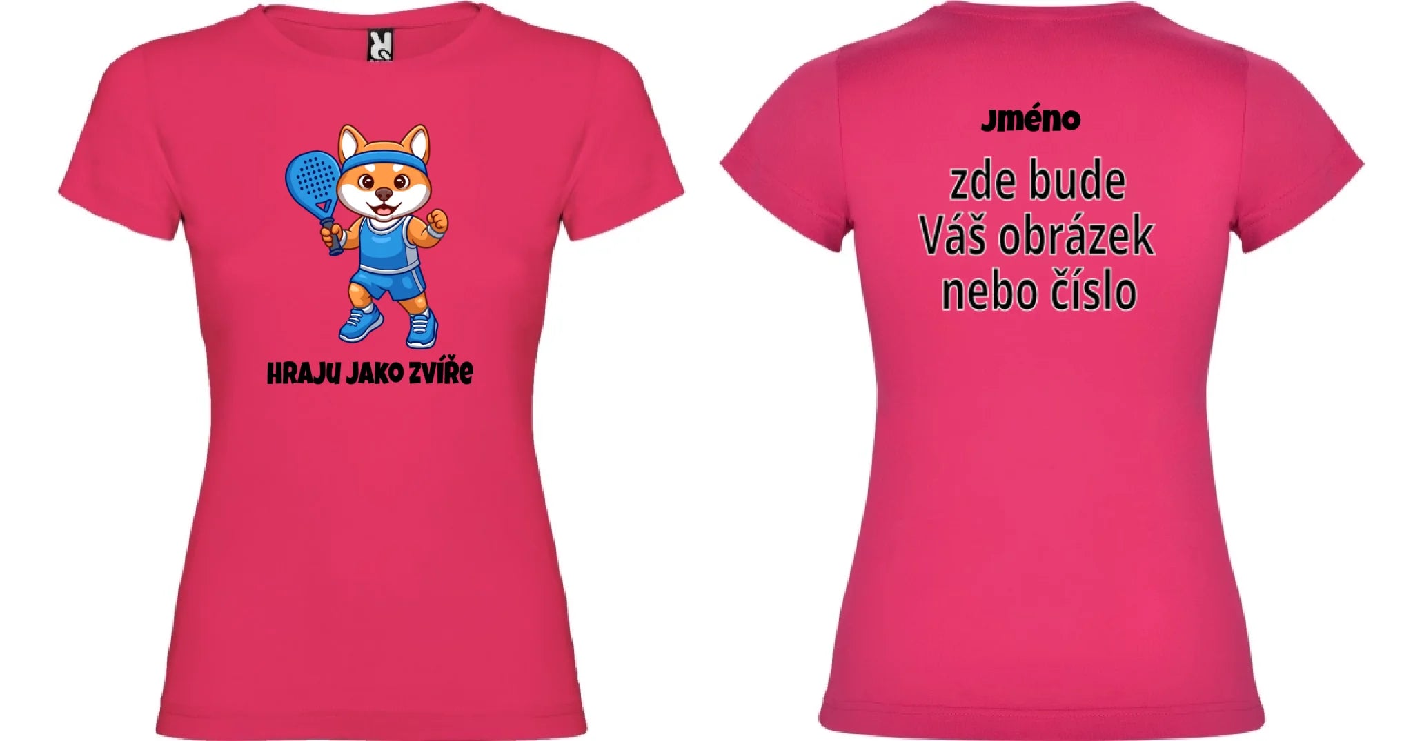 DÍVČÍ TRIČKO PADEL HRAJU JAKO ZVÍŘE s možností dotisku jména, čísla, obrázku motiv dopředu a na záda vlastní potisk Růže