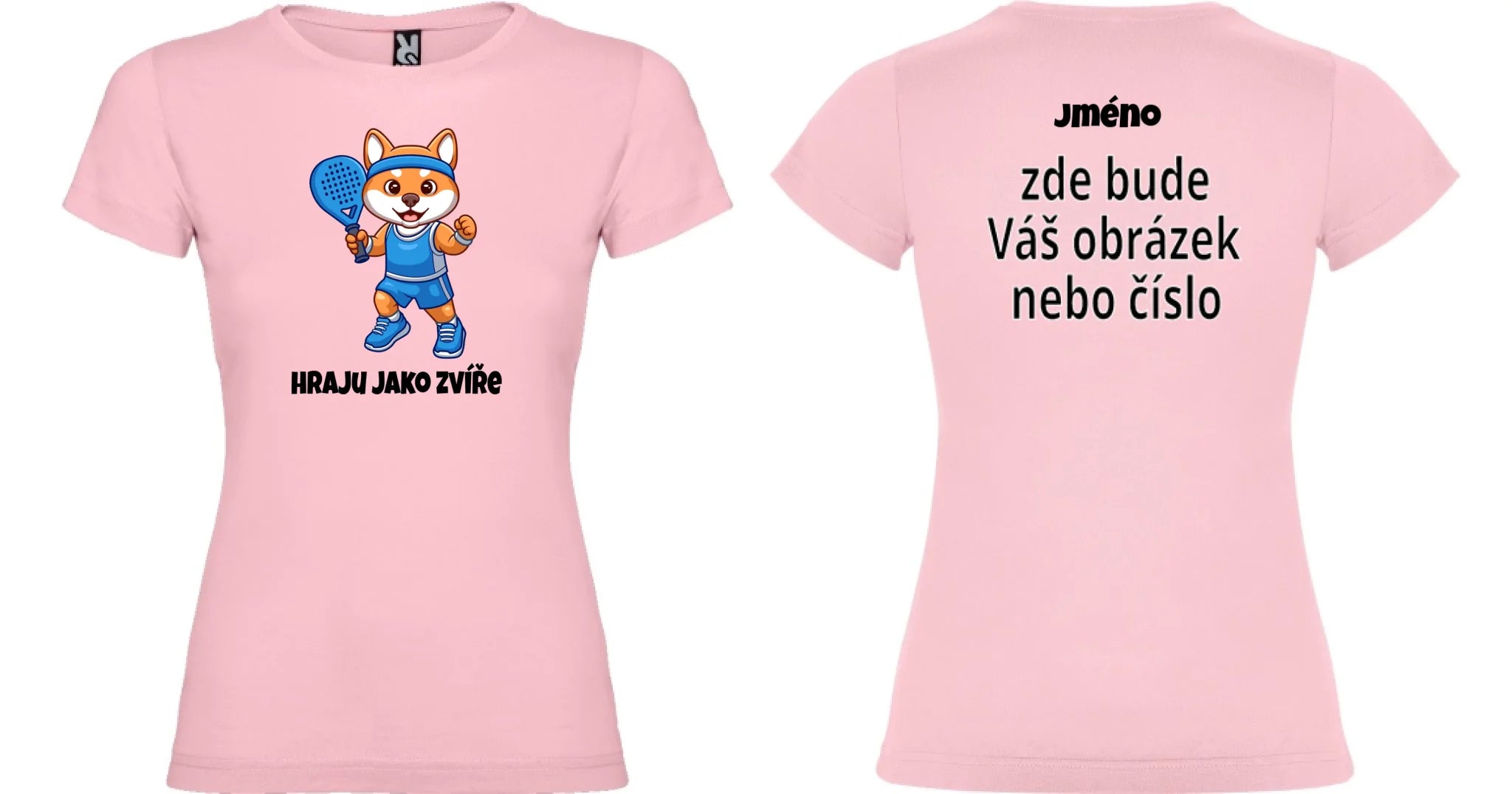 DÍVČÍ TRIČKO PADEL HRAJU JAKO ZVÍŘE s možností dotisku jména, čísla, obrázku motiv dopředu a na záda vlastní potisk Světle růžová