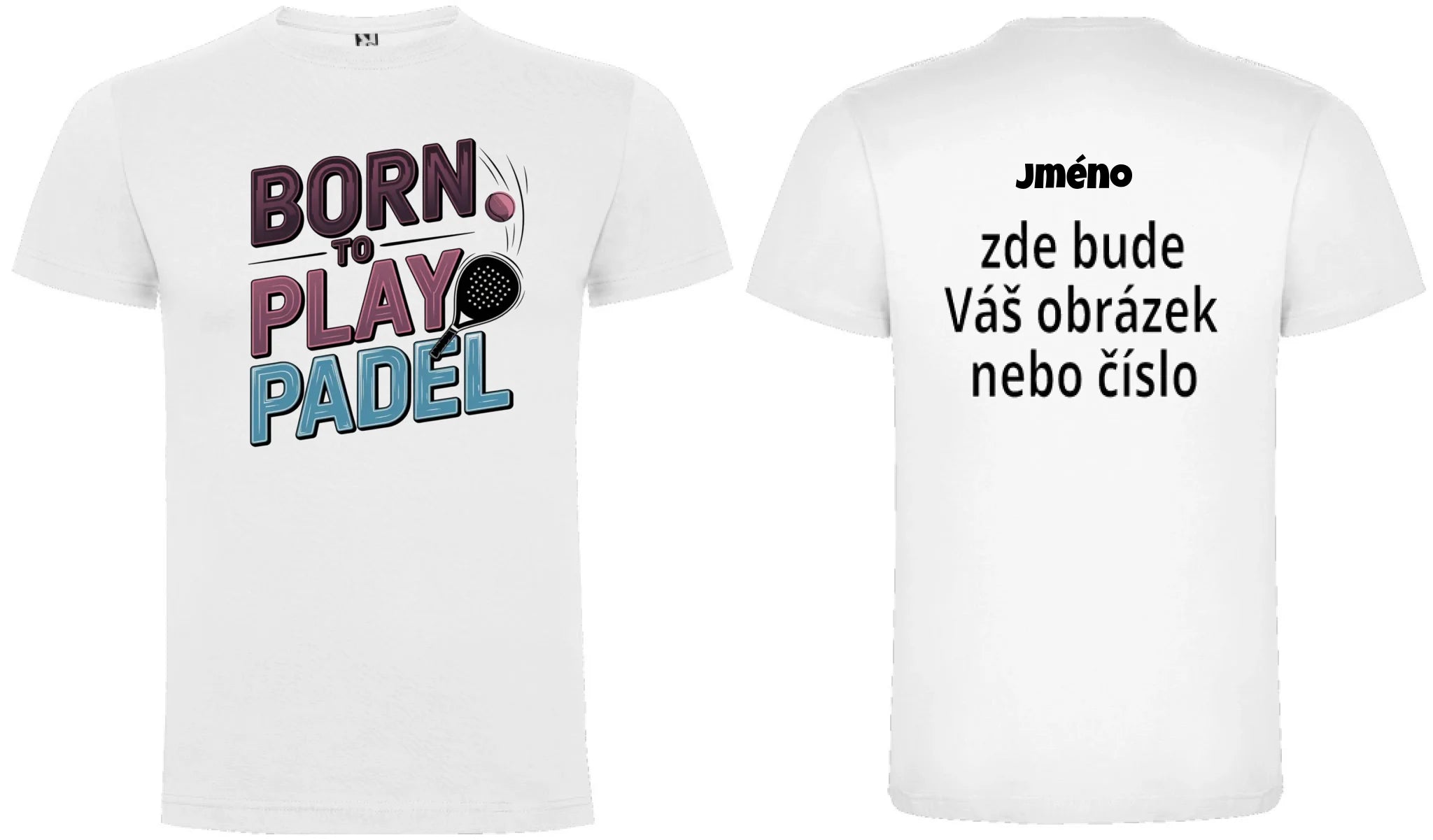 CHLAPECKÉ TRIČKO PADEL (výběr z 18+ potisků) s možností dotisku jména, čísla, obrázku motiv dopředu a na záda vlastní potisk Bílá