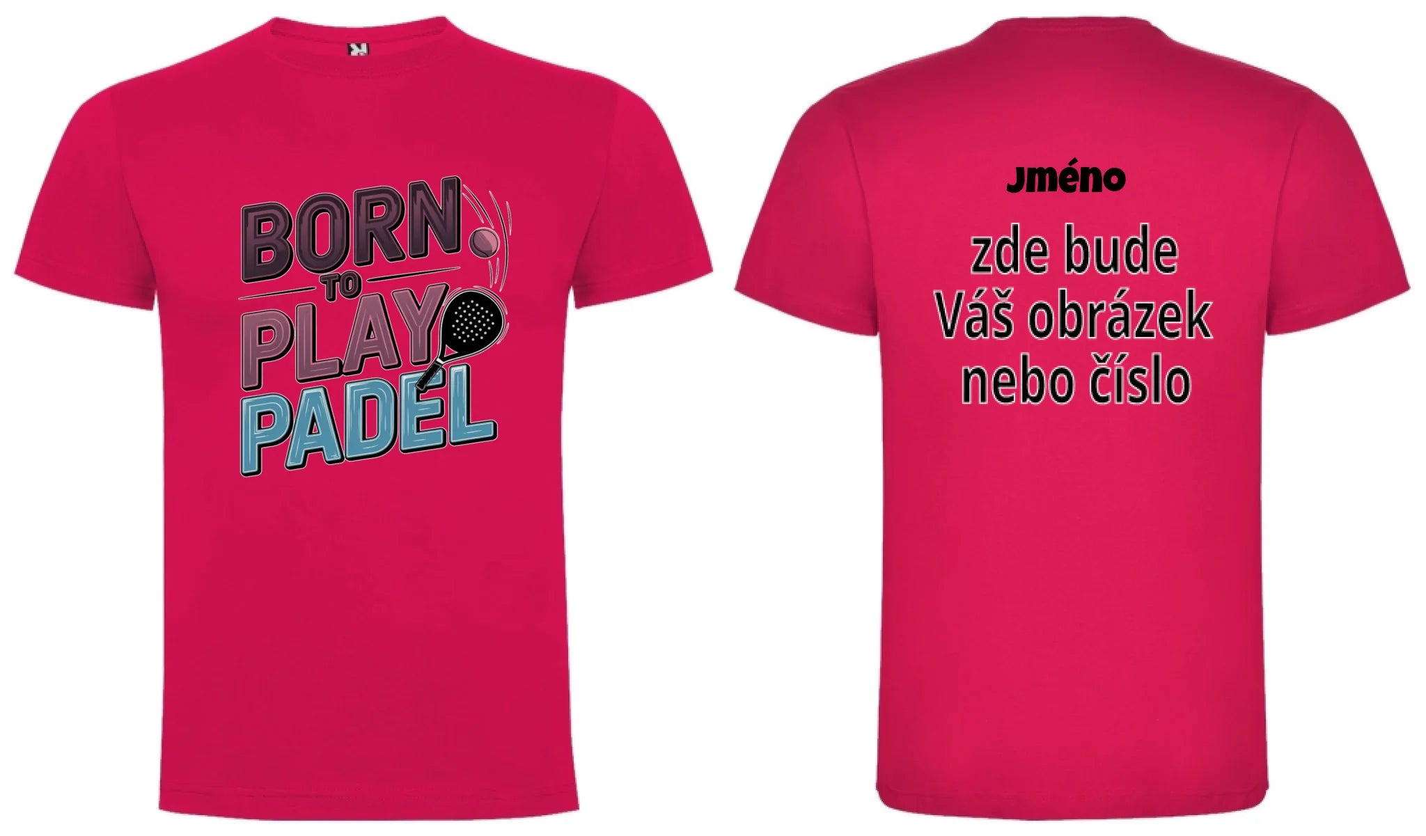 CHLAPECKÉ TRIČKO PADEL (výběr z 18+ potisků) s možností dotisku jména, čísla, obrázku motiv dopředu a na záda vlastní potisk Růže