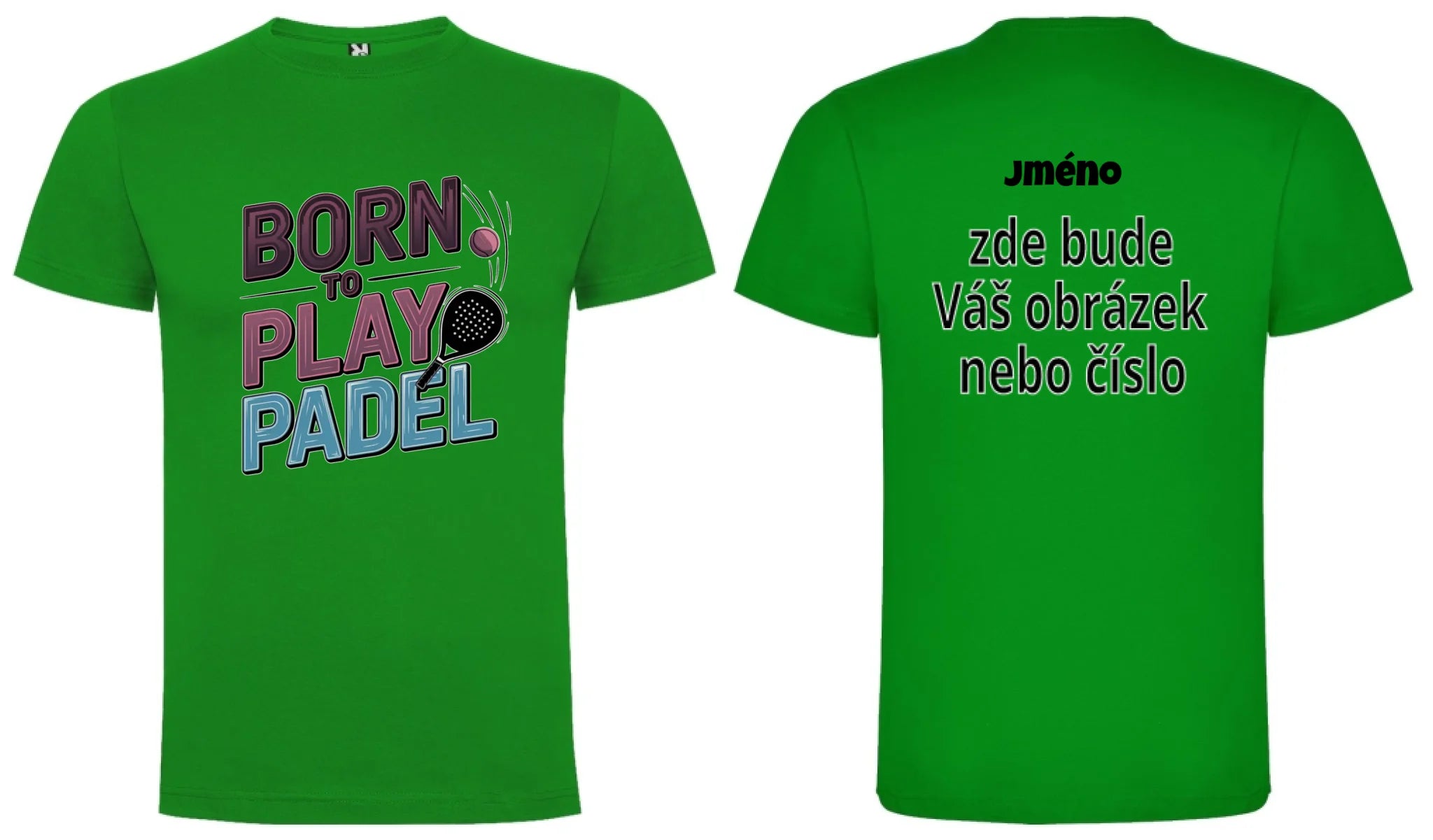 CHLAPECKÉ TRIČKO PADEL (výběr z 18+ potisků) s možností dotisku jména, čísla, obrázku motiv dopředu a na záda vlastní potisk Zelená