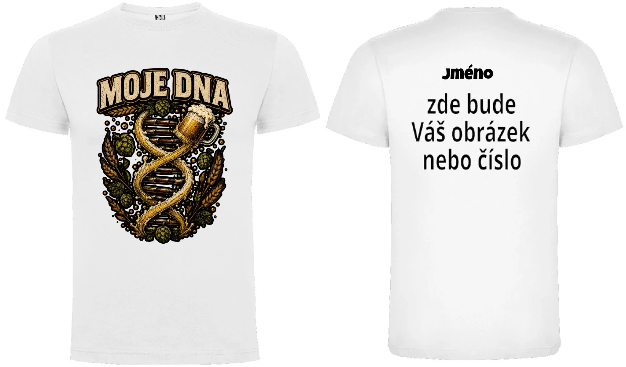 PÁNSKÉ TRIČKO PIVO MOJE DNA s možností dotisku jména, čísla, obrázku motiv dopředu a na záda vlastní potisk Bílá