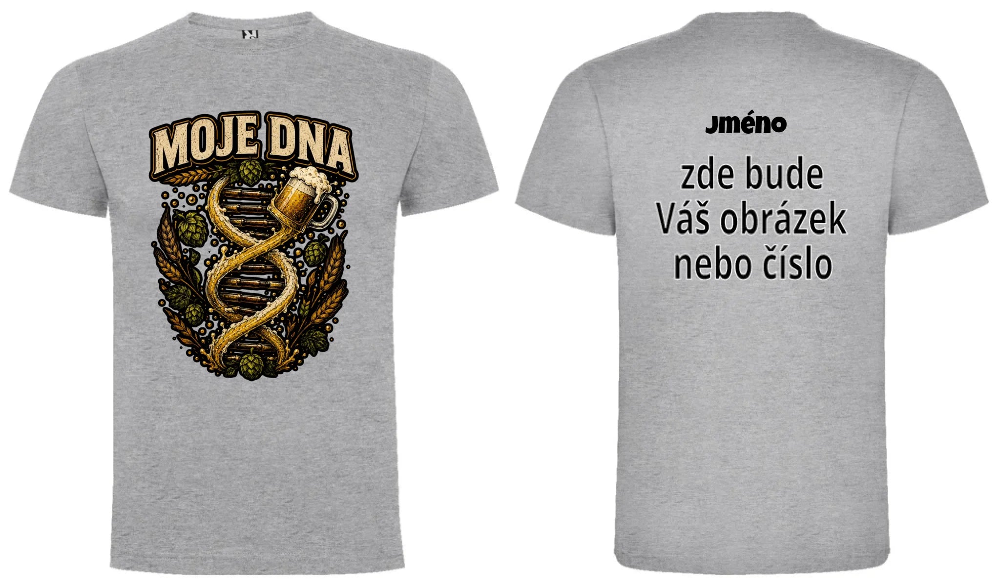 PÁNSKÉ TRIČKO PIVO MOJE DNA s možností dotisku jména, čísla, obrázku motiv dopředu a na záda vlastní potisk Melír