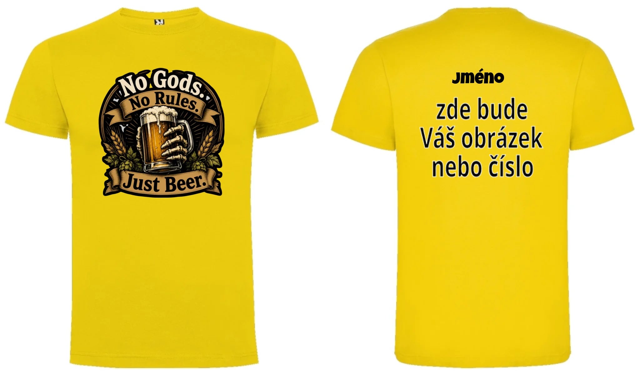 PÁNSKÉ TRIČKO PIVO NO GODS s možností dotisku jména, čísla, obrázku motiv dopředu a na záda vlastní potisk Žlutá