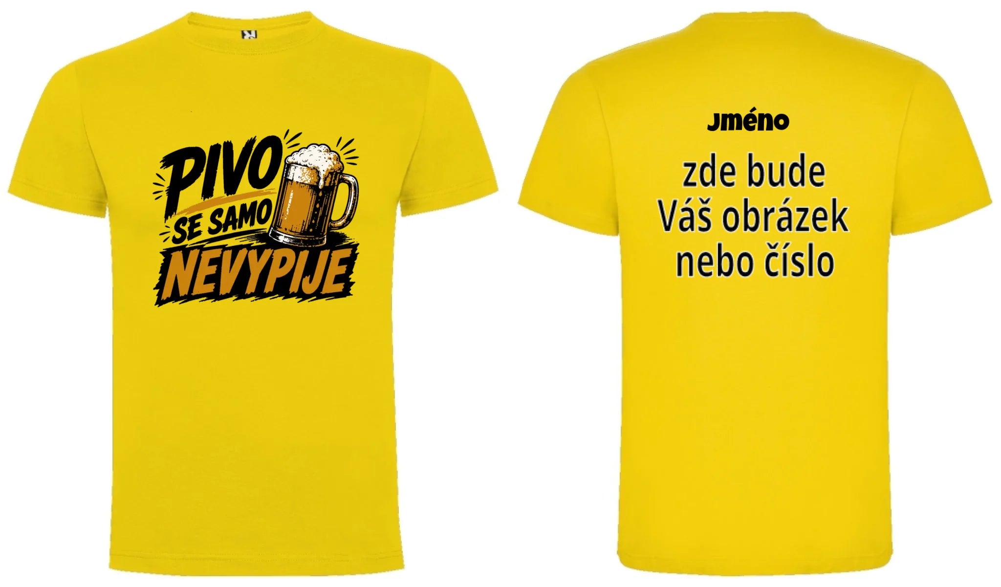 PÁNSKÉ TRIČKO PIVO SE SAMO NEVYPIJE s možností dotisku jména, čísla, obrázku motiv dopředu a na záda vlastní potisk Žlutá