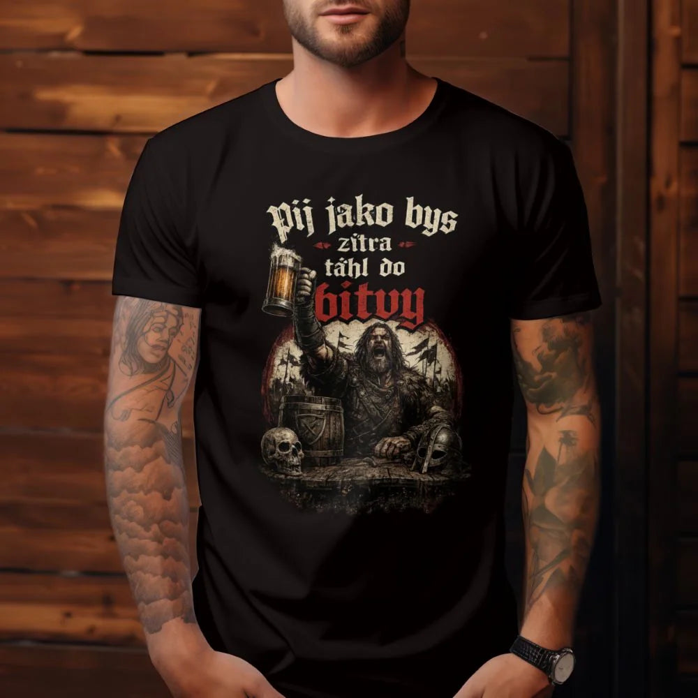 PÁNSKĚ TRIČKO PIVO PIJ JAKO BYS TÁHL DO BITVY s možností dotisku jména, čísla, obrázku