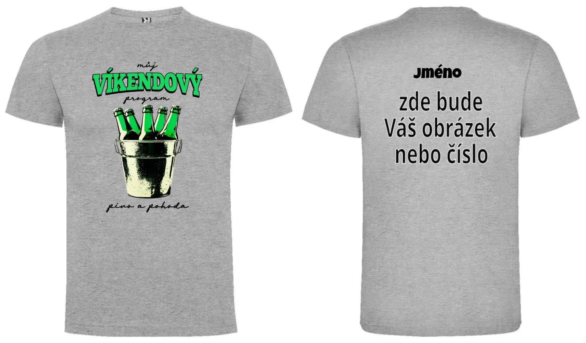 PÁNSKÉ TRIČKO PIVO VÍKENDOVÝ PROGRAM s možností dotisku jména, čísla, obrázku motiv dopředu a na záda vlastní potisk Melír