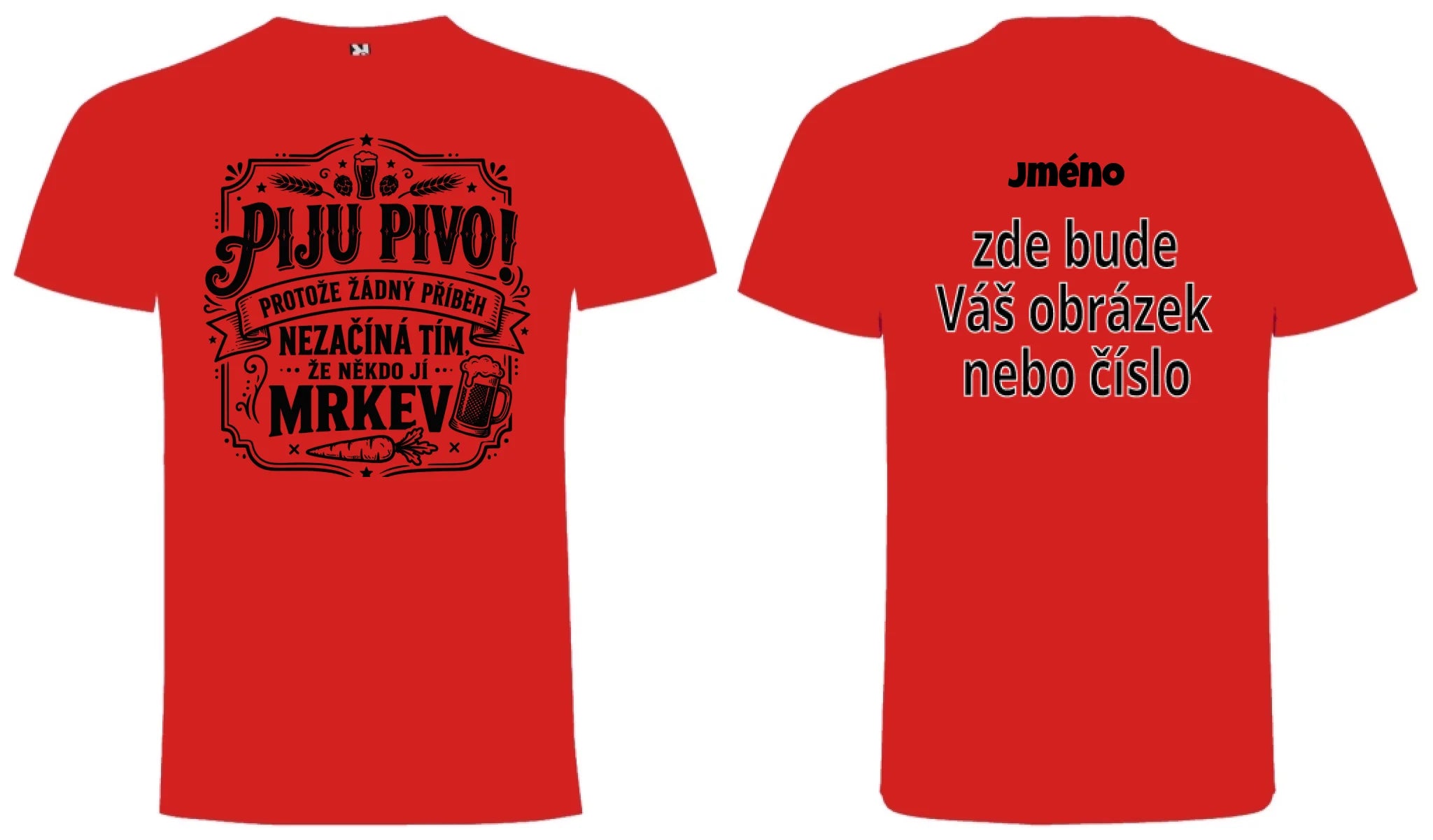 PÁNSKÉ TRIČKO PIVO PŘÍBĚH s možností dotisku jména, čísla, obrázku motiv dopředu a na záda vlastní potisk Červená
