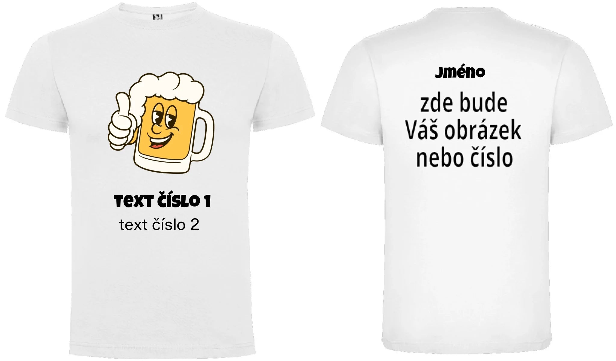 PÁNSKÉ TRIČKO s motivem PIVO (výběr z 10+ obrázků, možnost doplnit vlastní texty) motiv dopředu a na záda vlastní potisk Bílá