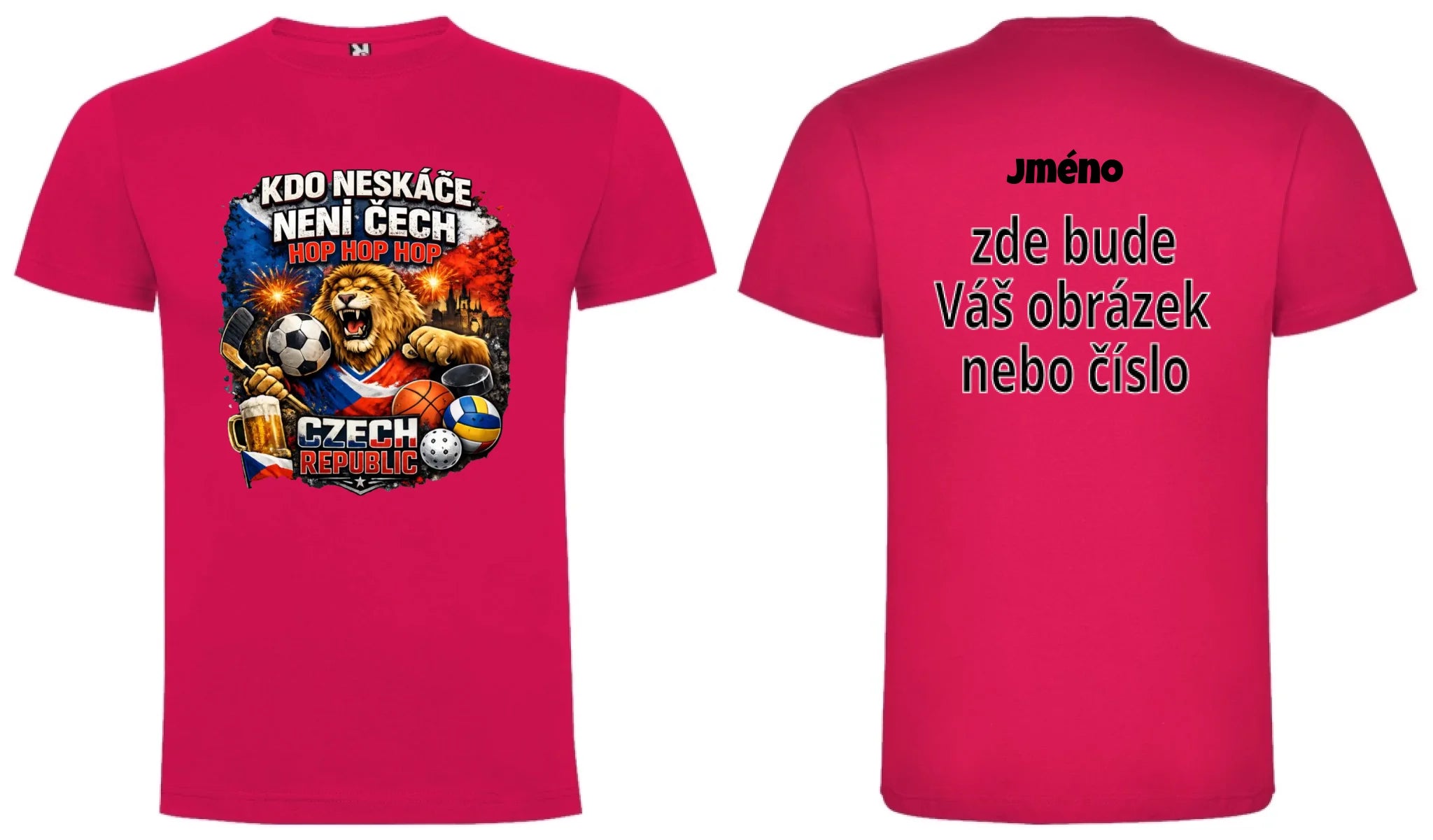 PÁNSKÉ TRIČKO KDO NESKÁČE NENÍ ČECH s možností dotisku jména, čísla, obrázku motiv dopředu a na záda vlastní potisk Růže