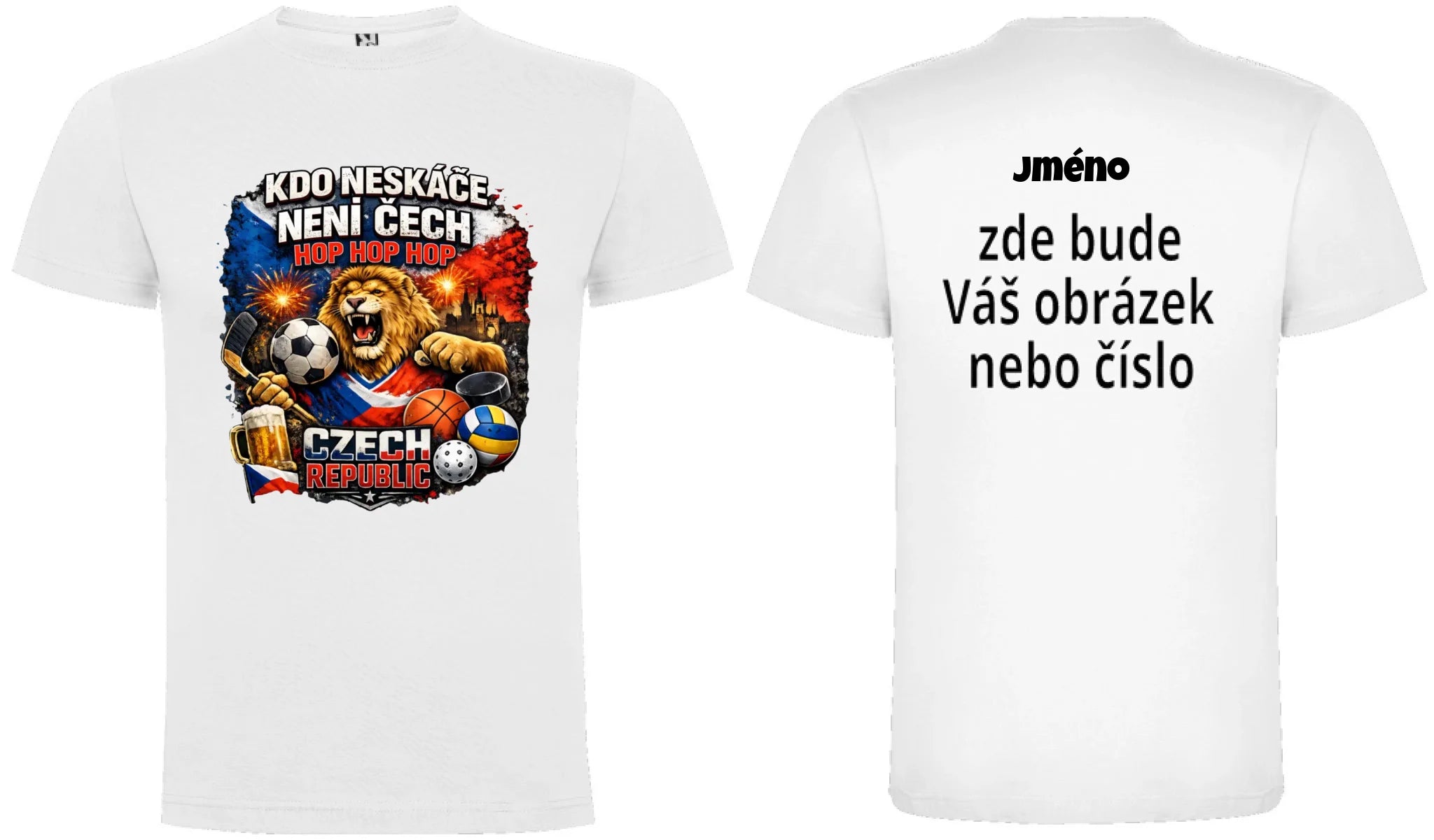 PÁNSKÉ TRIČKO KDO NESKÁČE NENÍ ČECH s možností dotisku jména, čísla, obrázku motiv dopředu a na záda vlastní potisk Bílá