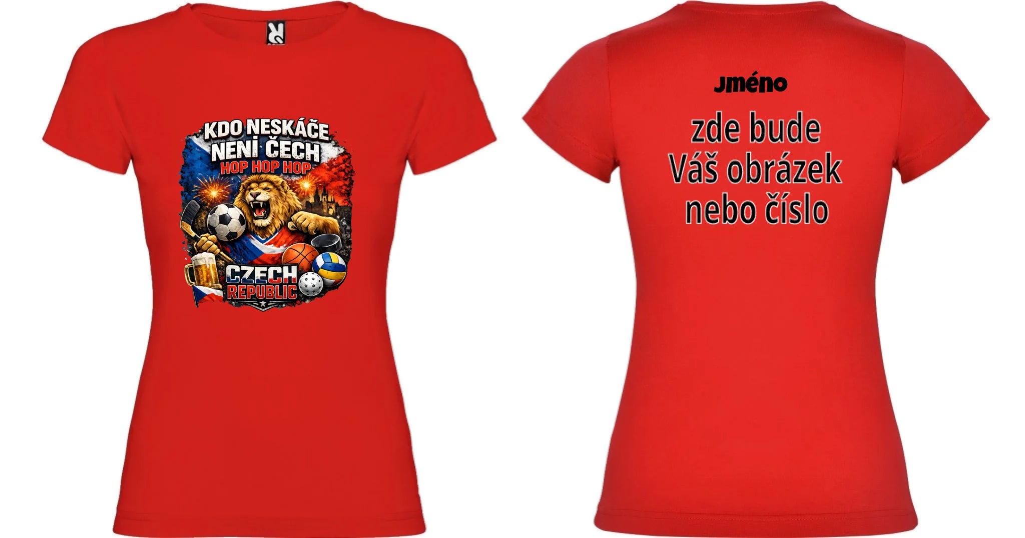 DÁMSKÉ TRIČKO KDO NESKÁČE NENÍ ČECH s možností dotisku jména, čísla, obrázku motiv dopředu a na záda vlastní potisk Červená