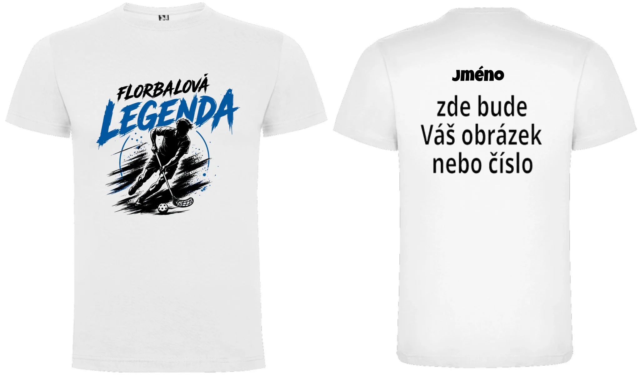 PÁNSKÉ TRIČKO FLORBALOVÁ LEGENDA s možností dotisku jména, čísla, obrázku motiv dopředu a na záda vlastní potisk Bílá