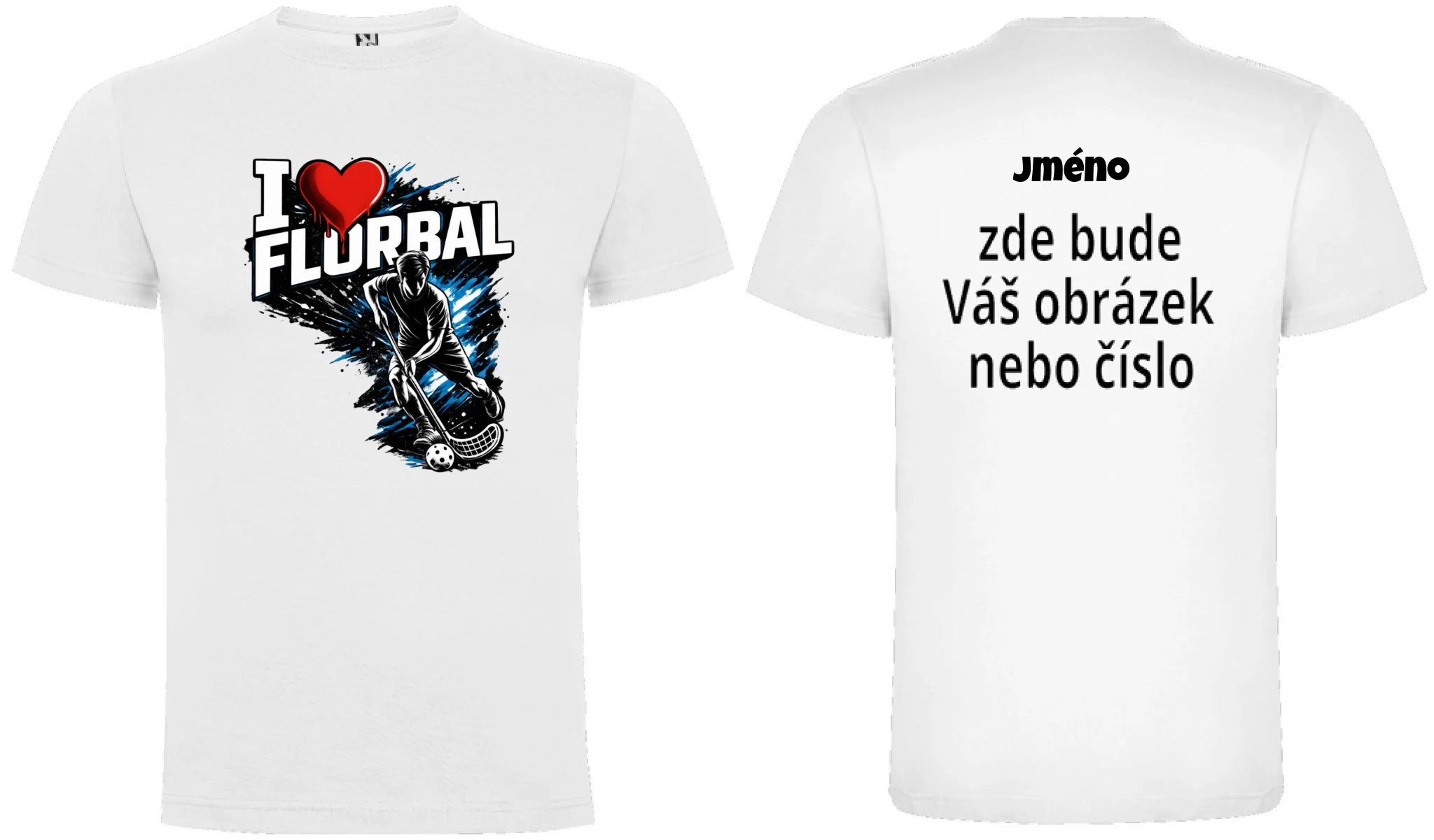 PÁNSKÉ TRIČKO I LOVE FLORBAL s možností dotisku jména, čísla, obrázku motiv dopředu a na záda vlastní potisk Bílá