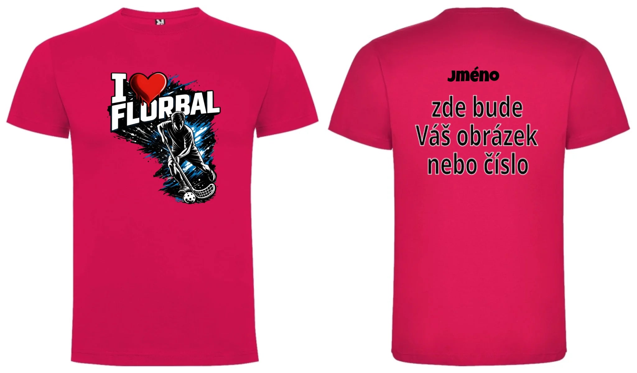 PÁNSKÉ TRIČKO I LOVE FLORBAL s možností dotisku jména, čísla, obrázku motiv dopředu a na záda vlastní potisk Růže
