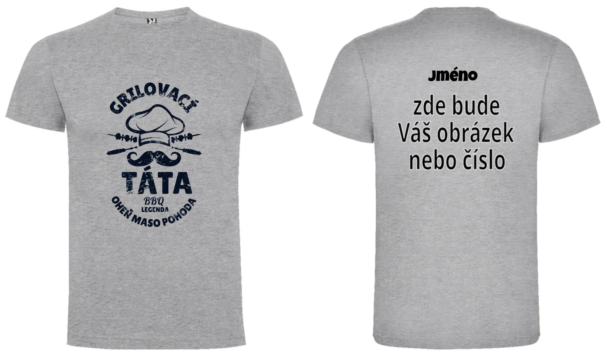 PÁNSKÉ TRIČKO GRILOVACÍ TÁTA s možností dotisku jména, čísla, obrázku motiv dopředu a na záda vlastní potisk Melír