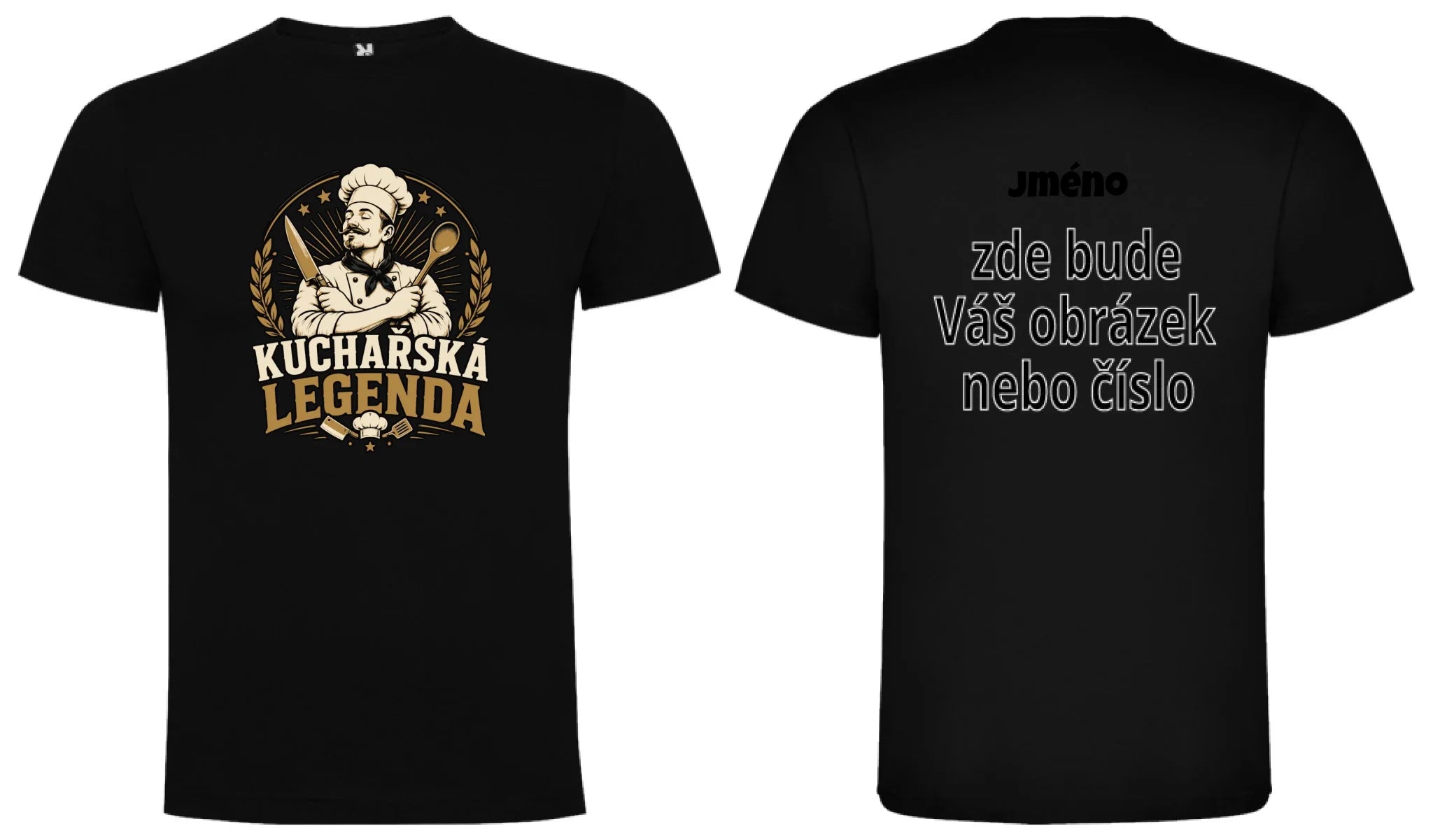 PÁNSKÉ TRIČKO KUCHAŘSKÁ LEGENDA s možností dotisku jména, čísla, obrázku motiv dopředu a na záda vlastní potisk Černá