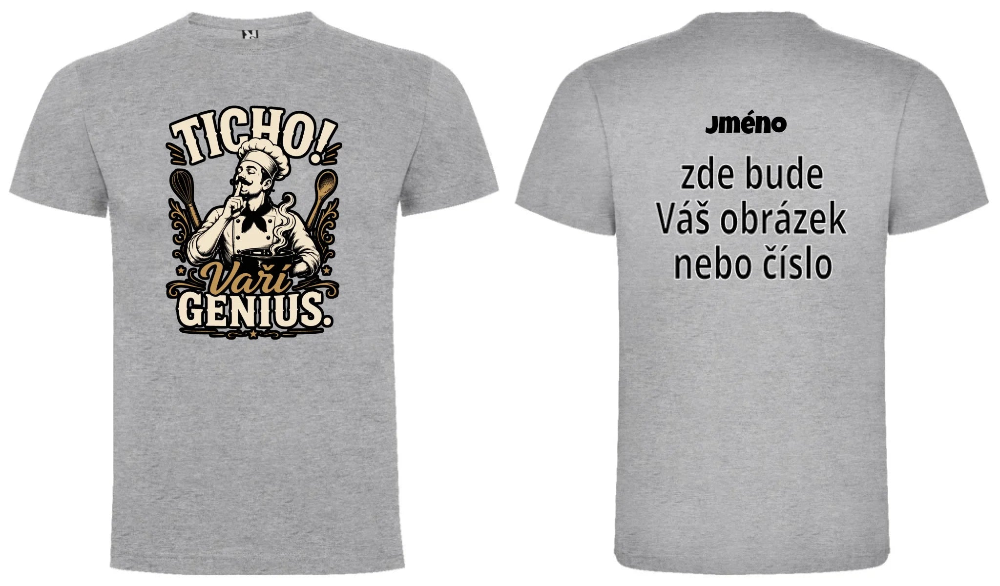 PÁNSKÉ TRIČKO VAŘÍ GÉNIUS s možností dotisku jména, čísla, obrázku motiv dopředu a na záda vlastní potisk Melír