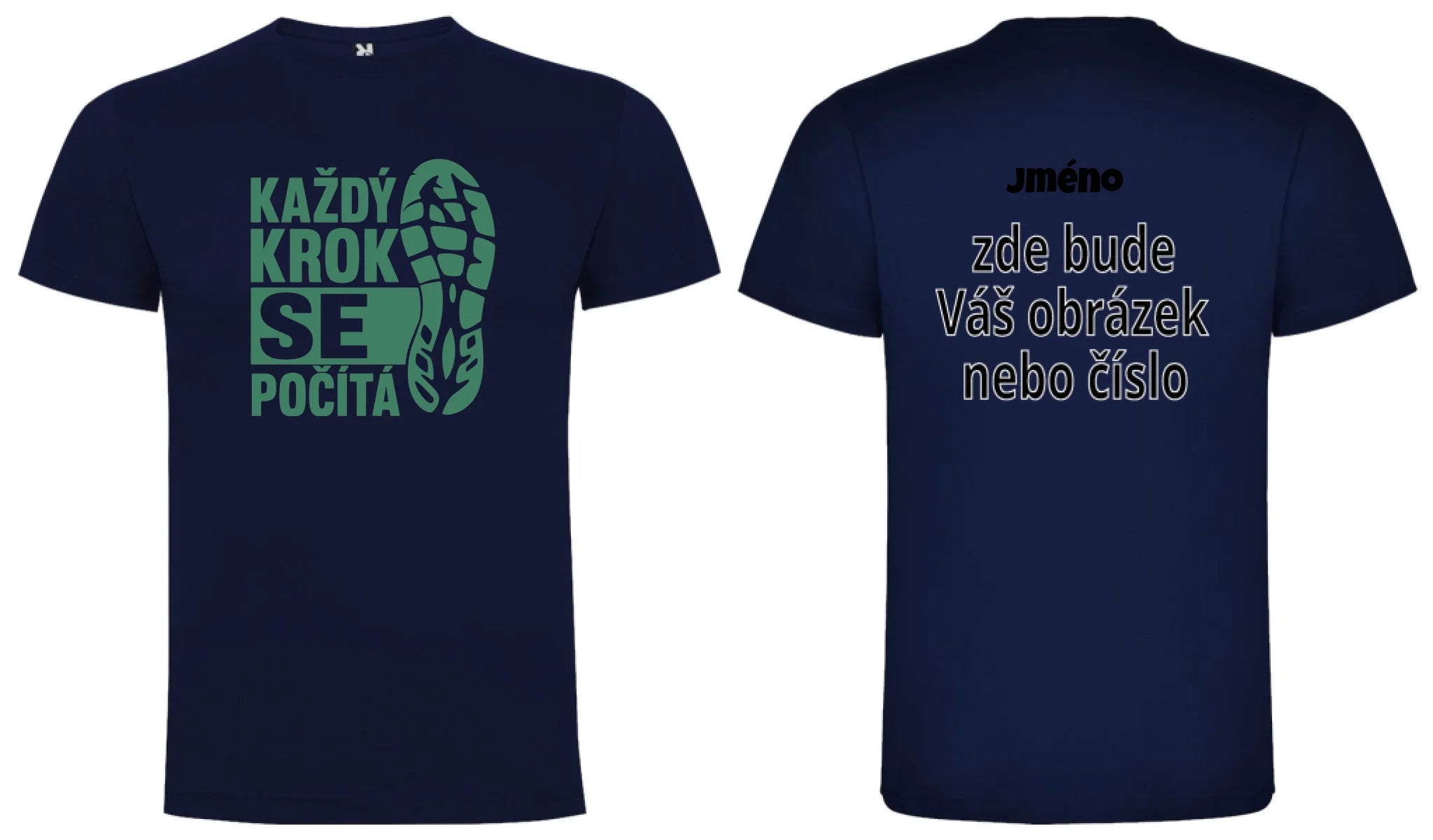 PÁNSKÉ TRIČKO KAŽDÝ KROK SE POČÍTÁ s možností dotisku jména, čísla, obrázku motiv dopředu a na záda vlastní potisk Námořnická modrá