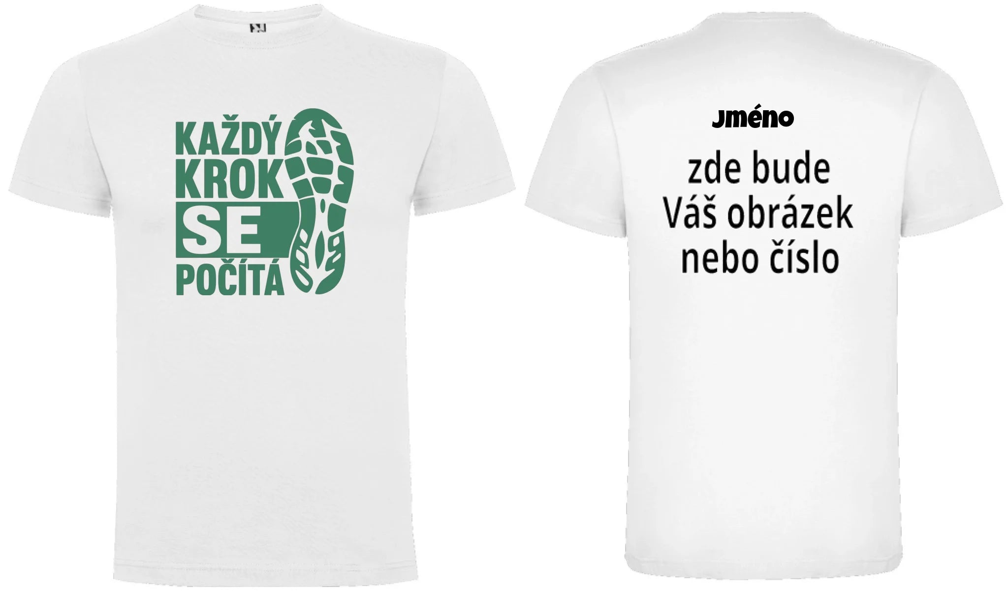 PÁNSKÉ TRIČKO KAŽDÝ KROK SE POČÍTÁ s možností dotisku jména, čísla, obrázku motiv dopředu a na záda vlastní potisk Bílá