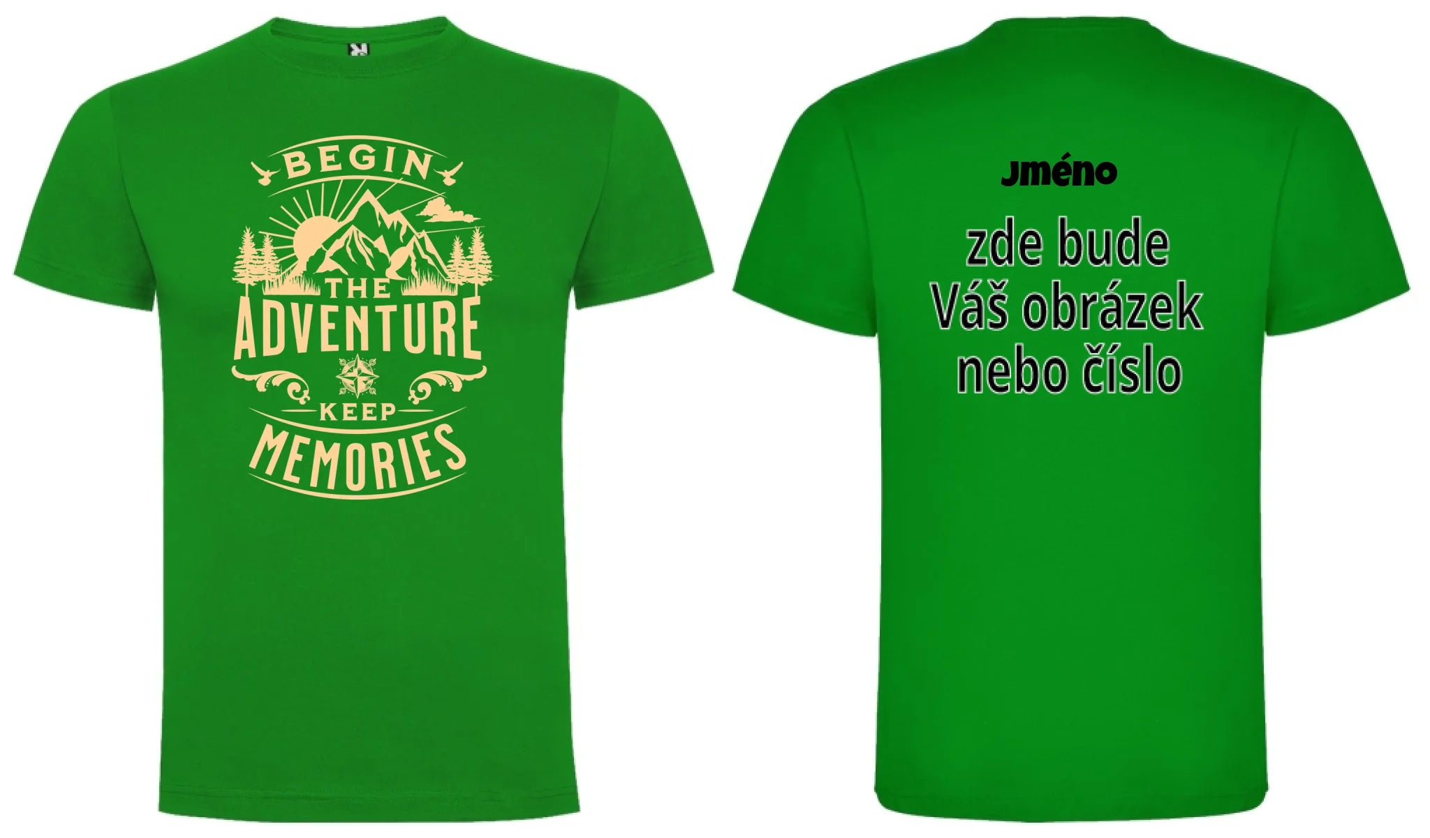 PÁNSKÉ TRIČKO BEGIN THE ADVENTURE s možností dotisku jména, čísla, obrázku motiv dopředu a na záda vlastní potisk Zelená