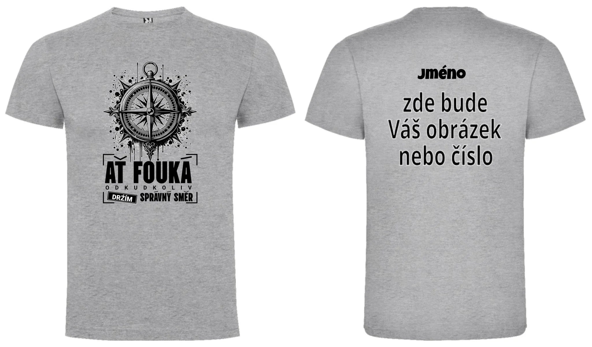 PÁNSKÉ TRIČKO DRŹÍM SPRÁVNÝ SMĚR s možností dotisku jména, čísla, obrázku motiv dopředu a na záda vlastní potisk Melír
