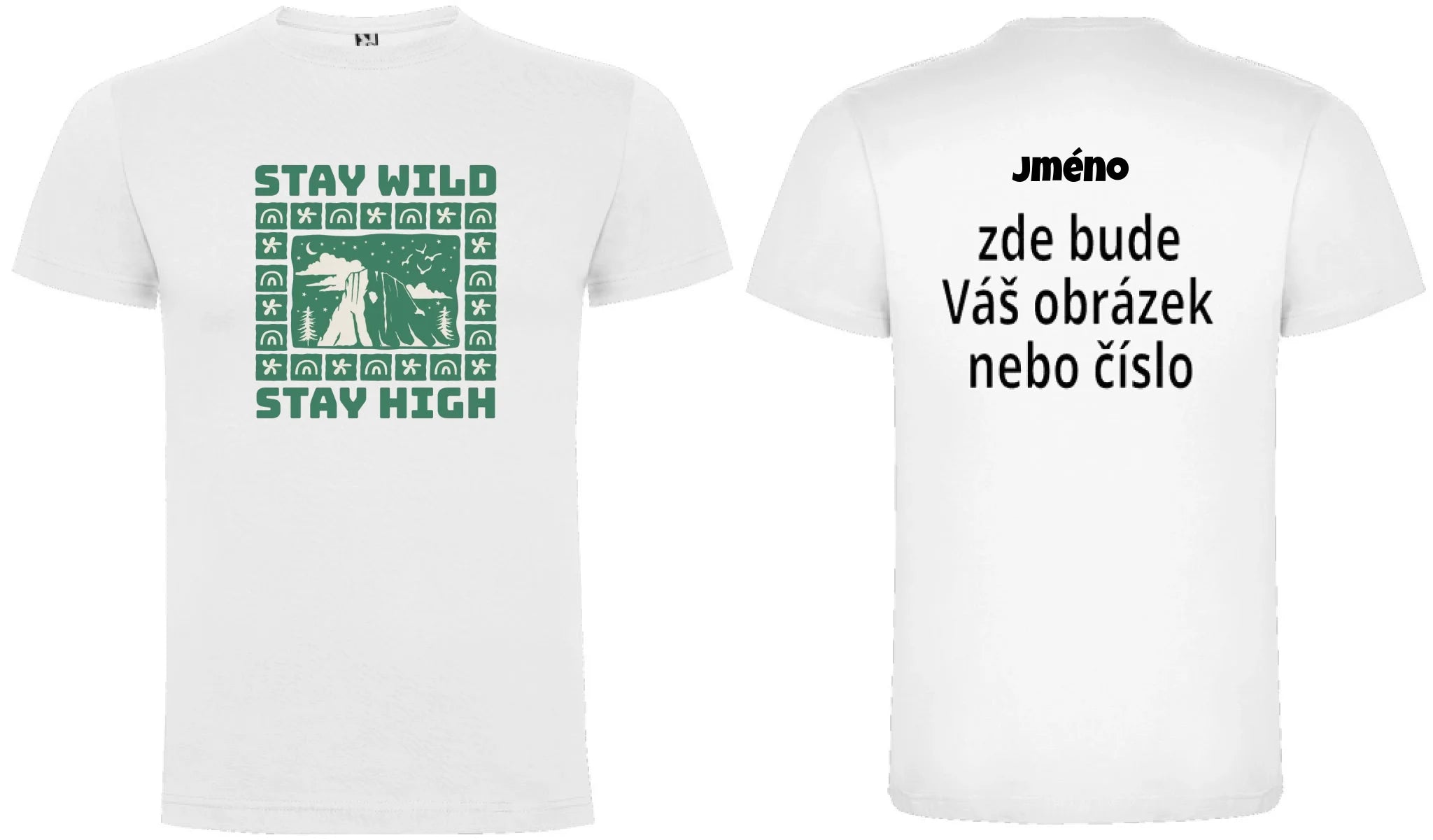 PÁNSKÉ TRIČKO STAY WILD s možností dotisku jména, čísla, obrázku motiv dopředu a na záda vlastní potisk Bílá