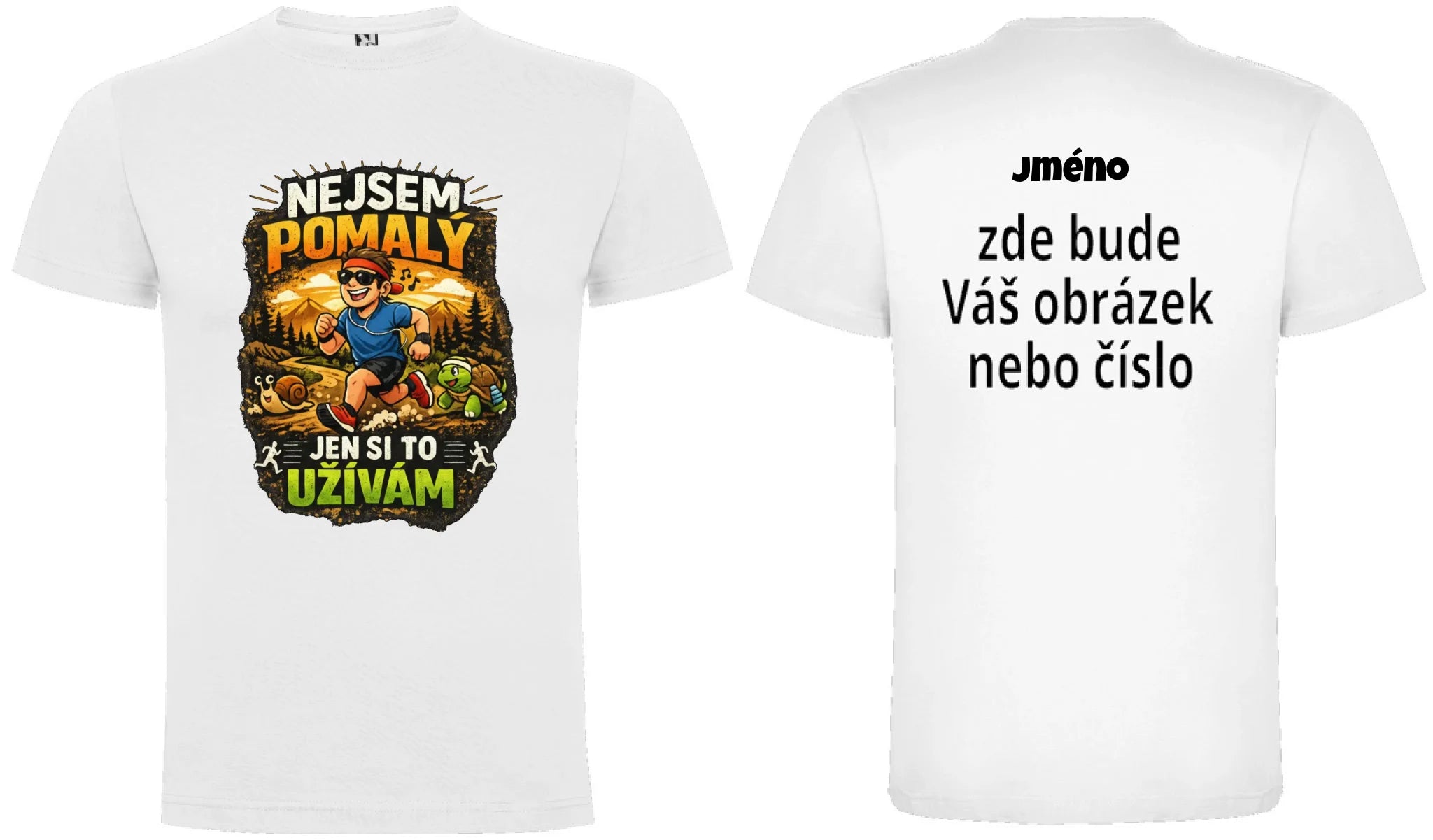 PÁNSKÉ TRIČKO BĚH NEJSEM POMALÝ s možností dotisku jména, čísla, obrázku motiv dopředu a na záda vlastní potisk Bílá