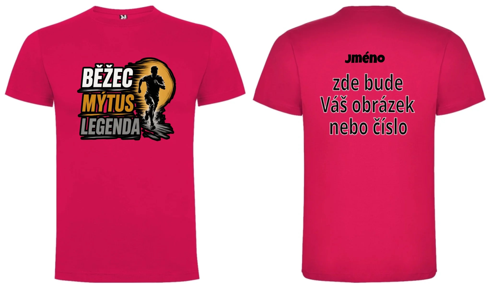 PÁNSKÉ TRIČKO BĚŽEC MÝTUS LEGENDA s možností dotisku jména, čísla, obrázku motiv dopředu a na záda vlastní potisk Růže