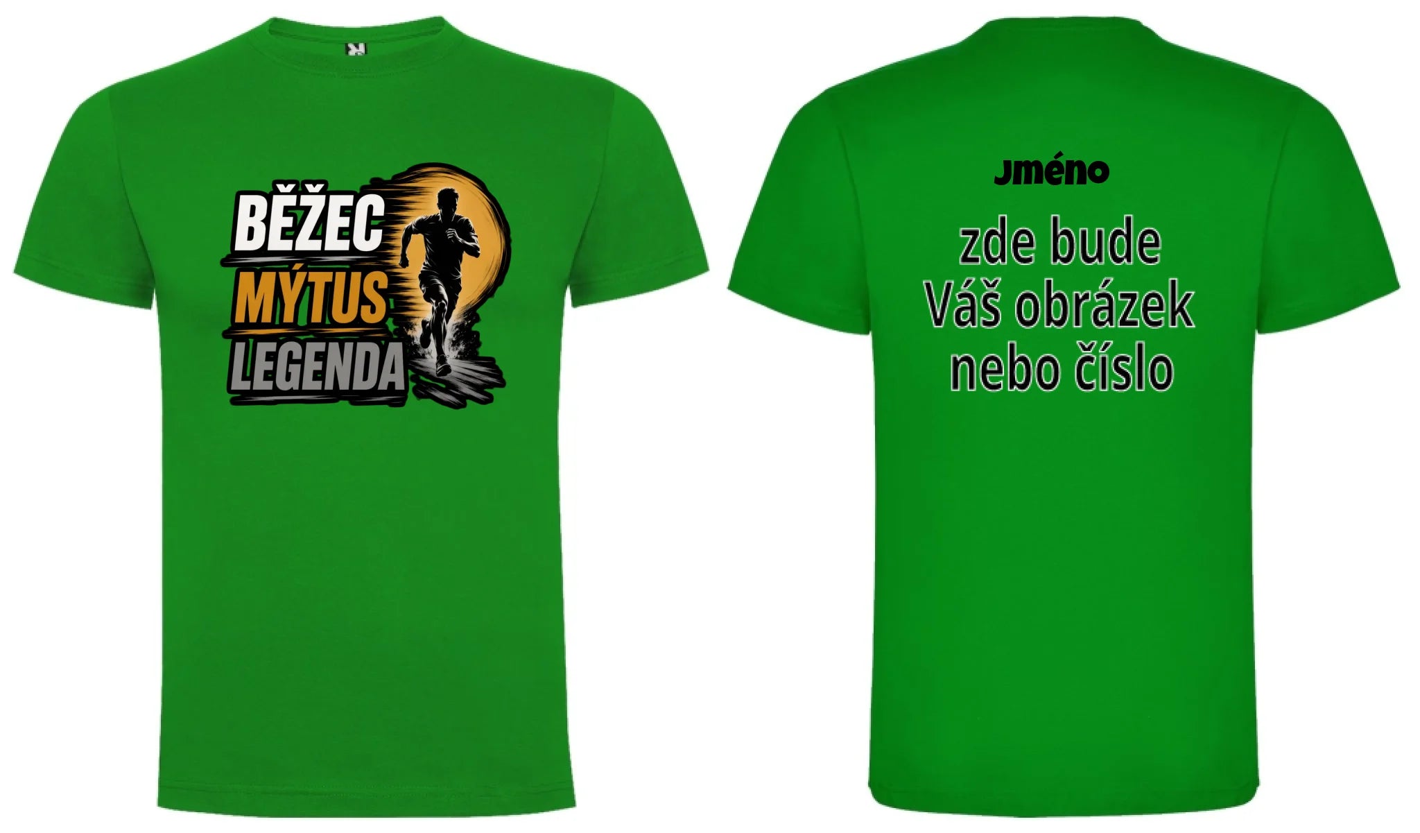 PÁNSKÉ TRIČKO BĚŽEC MÝTUS LEGENDA s možností dotisku jména, čísla, obrázku motiv dopředu a na záda vlastní potisk Zelená