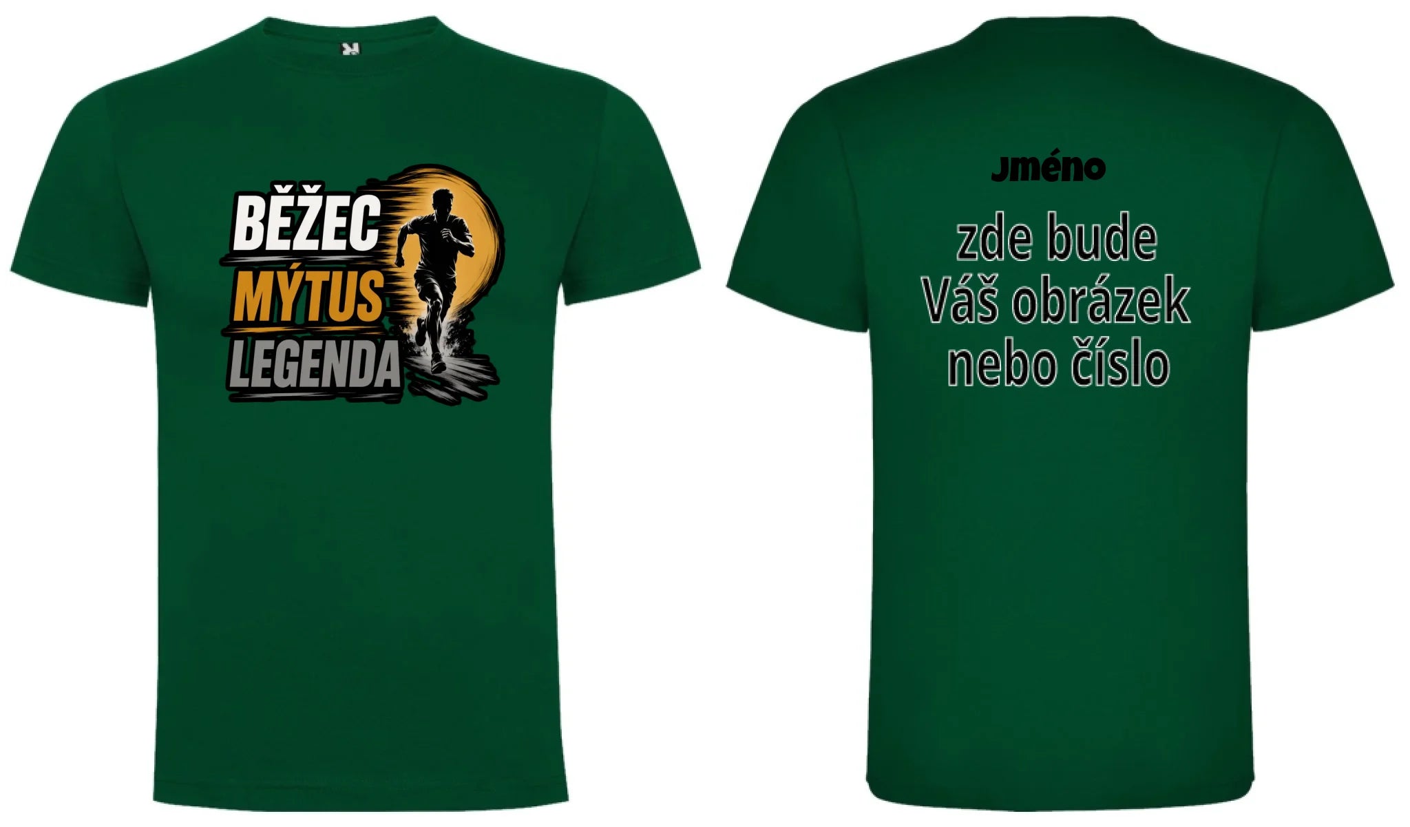 PÁNSKÉ TRIČKO BĚŽEC MÝTUS LEGENDA s možností dotisku jména, čísla, obrázku motiv dopředu a na záda vlastní potisk Tmavě zelená