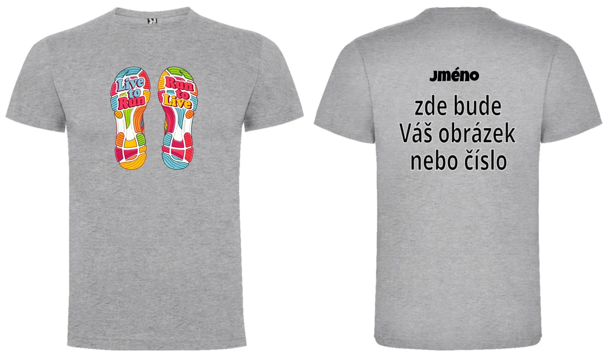 PÁNSKÉ TRIČKO LIVE TO RUN s možností dotisku jména, čísla, obrázku motiv dopředu a na záda vlastní potisk Melír