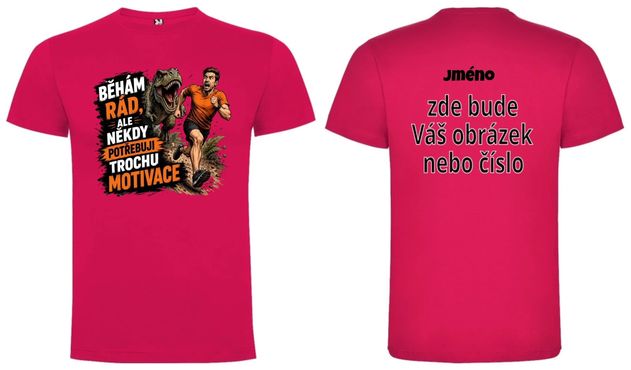 PÁNSKÉ TRIČKO BĚH MOTIVACE s možností dotisku jména, čísla, obrázku motiv dopředu a na záda vlastní potisk Růže