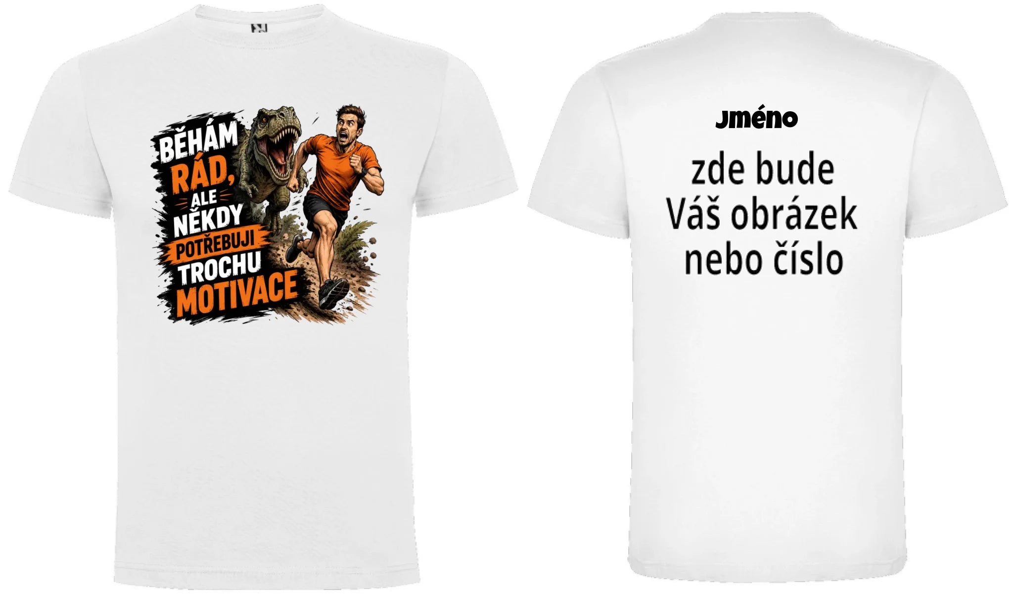 PÁNSKÉ TRIČKO BĚH MOTIVACE s možností dotisku jména, čísla, obrázku motiv dopředu a na záda vlastní potisk Bílá