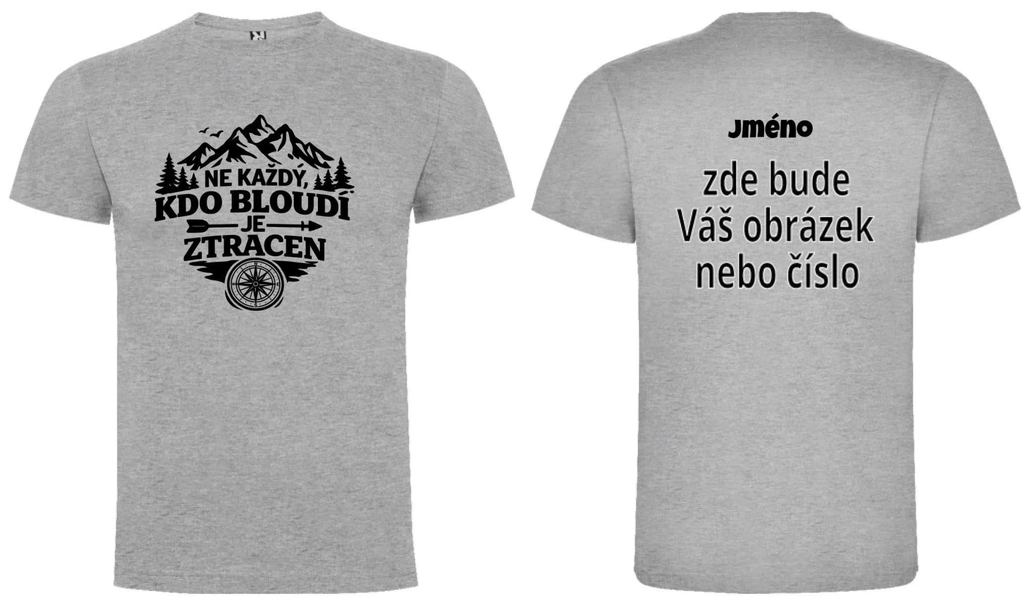 PÁNSKÉ TRIČKO NE KAŽDÝ KDO BLOUDÍ JE ZTRACEN s možností dotisku jména, čísla, obrázku motiv dopředu a na záda vlastní potisk Melír