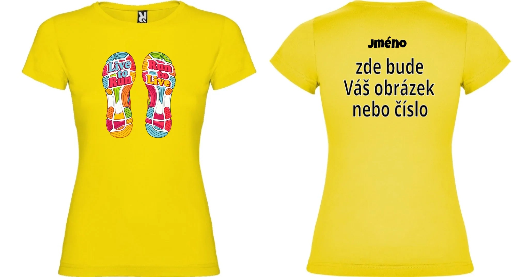DÁMSKÉ TRIČKO LIVE TO RUN s možností dotisku jména, čísla, obrázku motiv dopředu a na záda vlastní potisk Žlutá