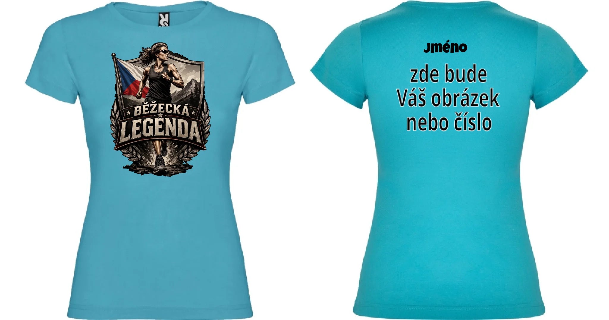 DÁMSKÉ TRIČKO BĚŽECKÁ LEGENDA s možností dotisku jména, čísla, obrázku motiv dopředu a na záda vlastní potisk Tyrkysová