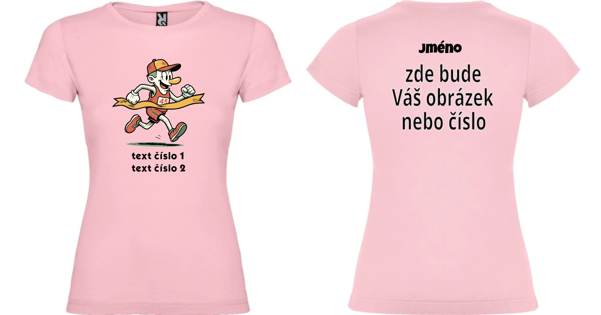DÁMSKÉ TRIČKO BĚH výběr z 10+ obrázků, možnost doplnit vlastní texty motiv dopředu a na záda vlastní potisk Světle růžová