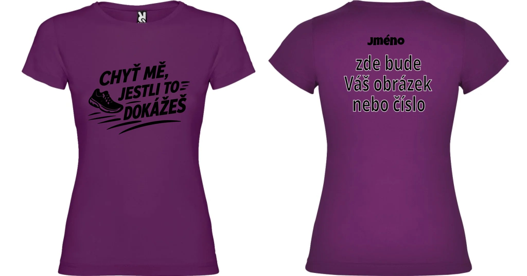 DÁMSKÉ TRIČKO BÉH CHYŤ MĚ s možností dotisku jména, čísla, obrázku motiv dopředu a na záda vlastní potisk Purpurová