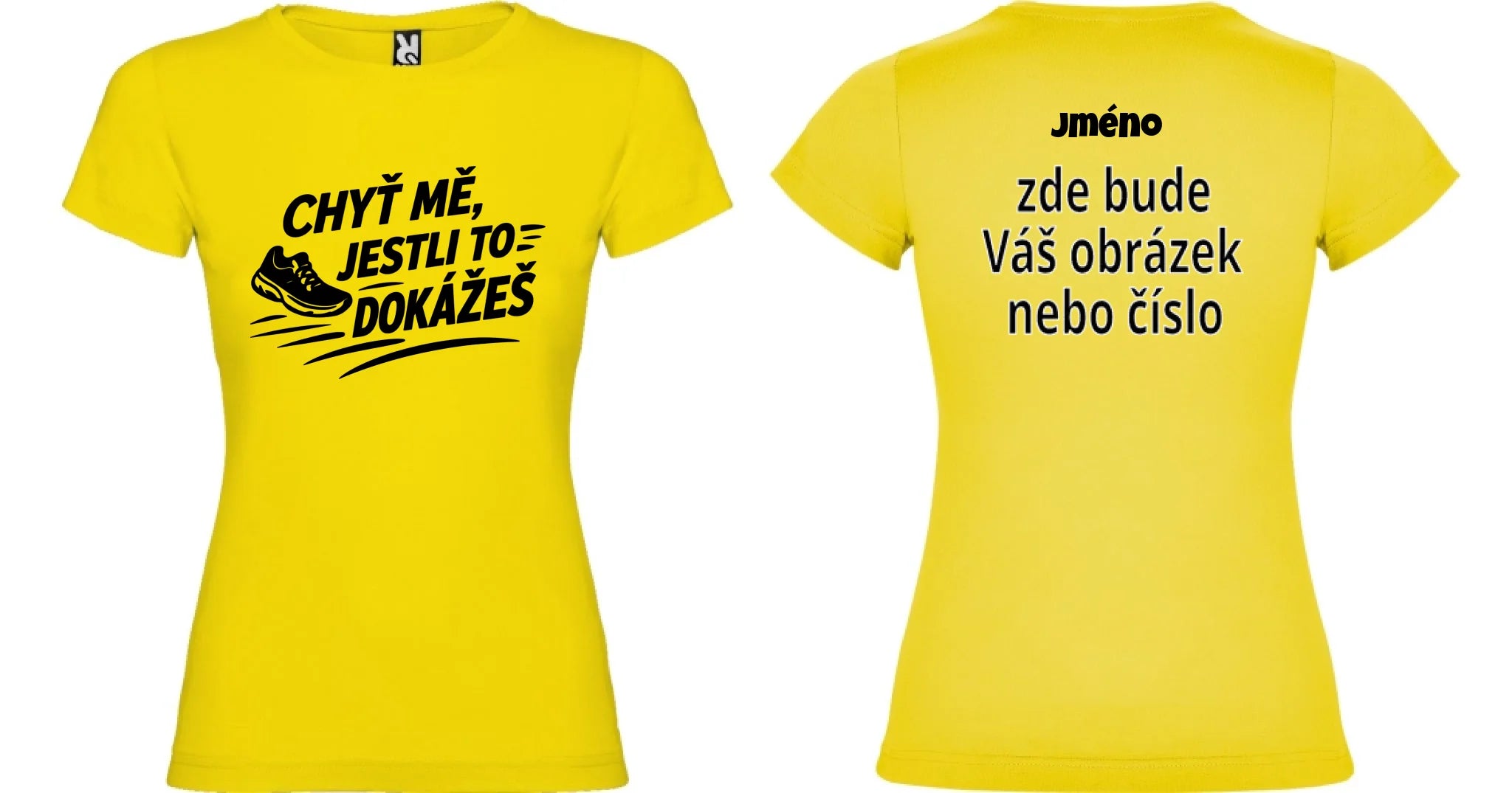 DÁMSKÉ TRIČKO BÉH CHYŤ MĚ s možností dotisku jména, čísla, obrázku motiv dopředu a na záda vlastní potisk Žlutá