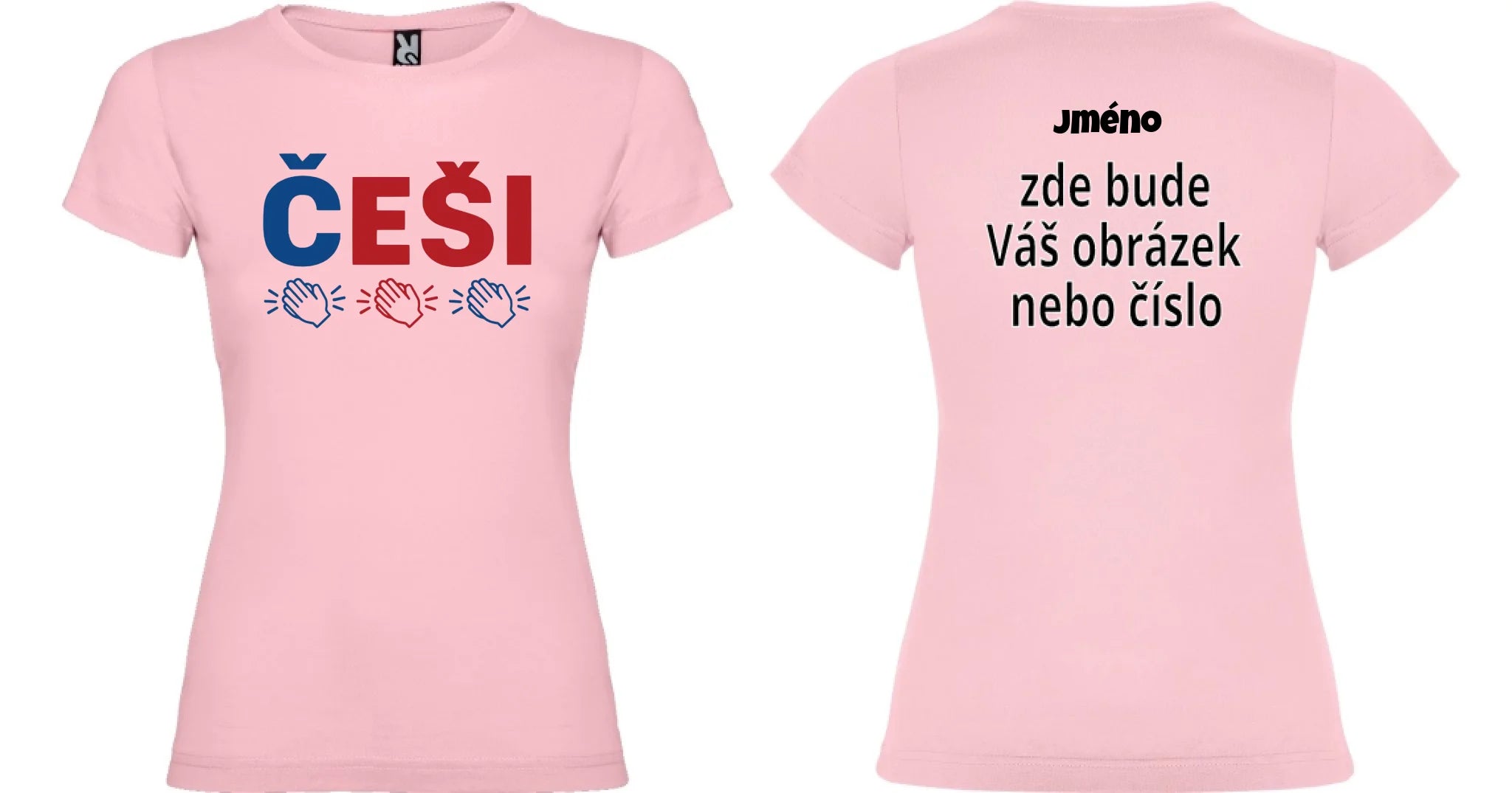 DÁMSKÉ TRIČKO ČEŠI 5+ motivů s možností dotisku jména, čísla, obrázku motiv dopředu a na záda vlastní potisk Světle růžová